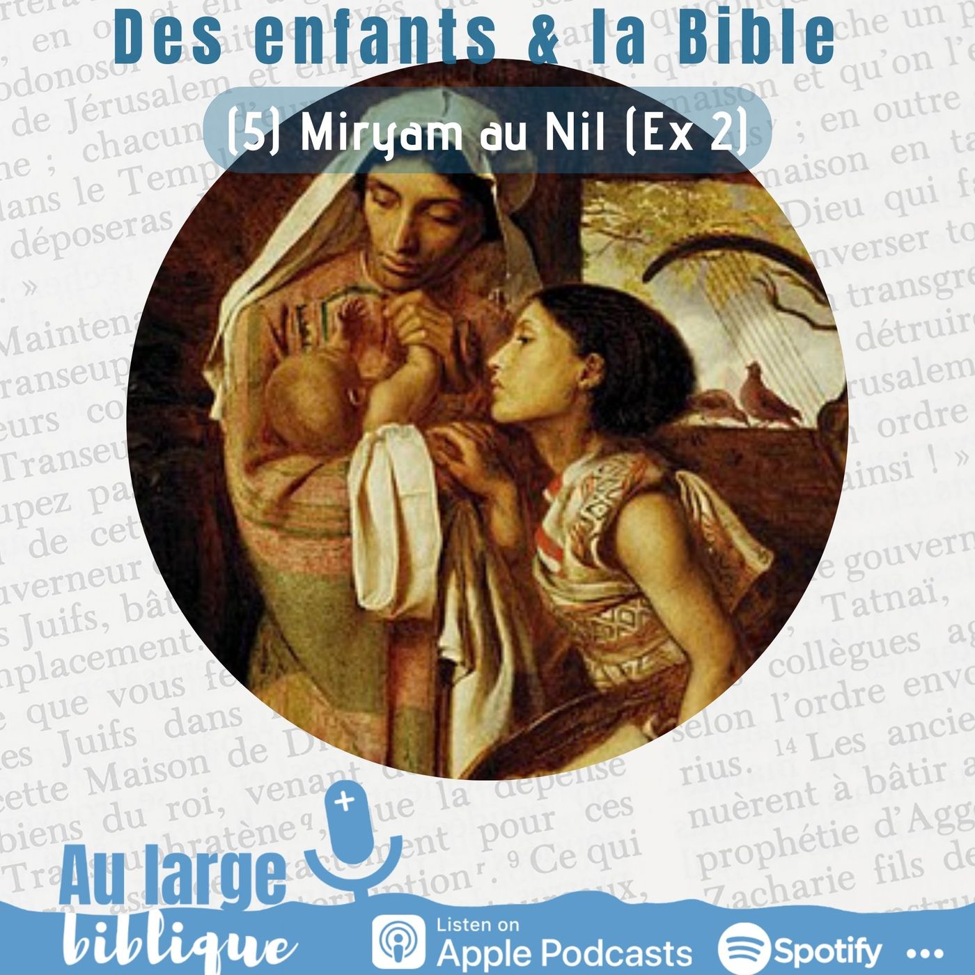 #317 Des enfants dans la Bible (5) Miryam au Nil - Ex 2