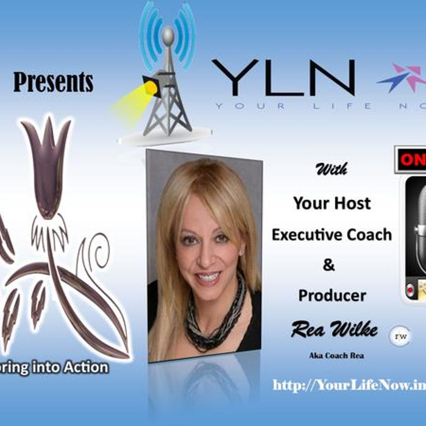 YOUR LIFE NOW show with Coach Rea Wilke