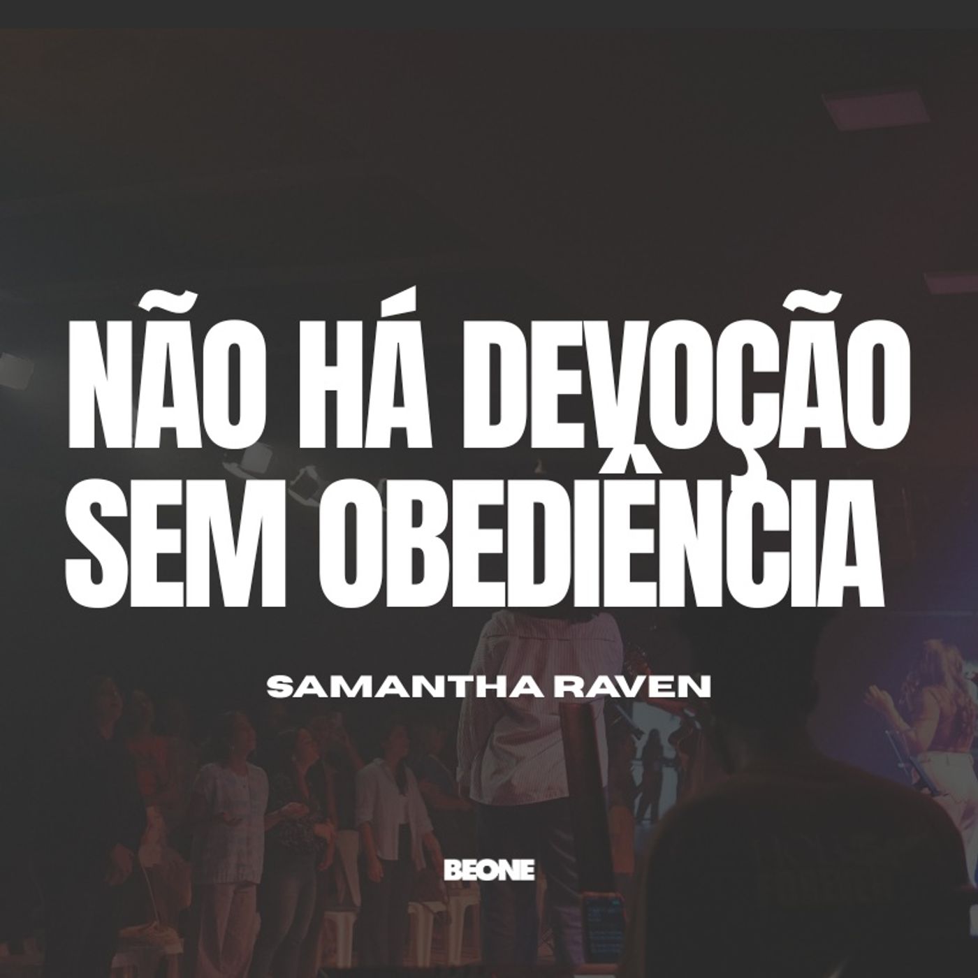 Não Há Devoção Sem Obediência | Samantha Raven | 21.03.2026 episode artwork