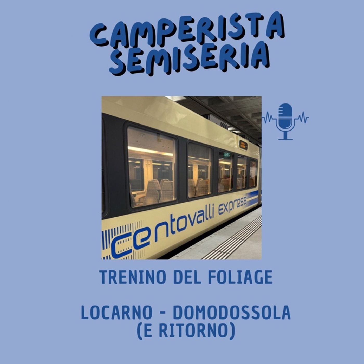 Trenino del Foliage: Locarno - Domodossola  - Camperistasemiseria