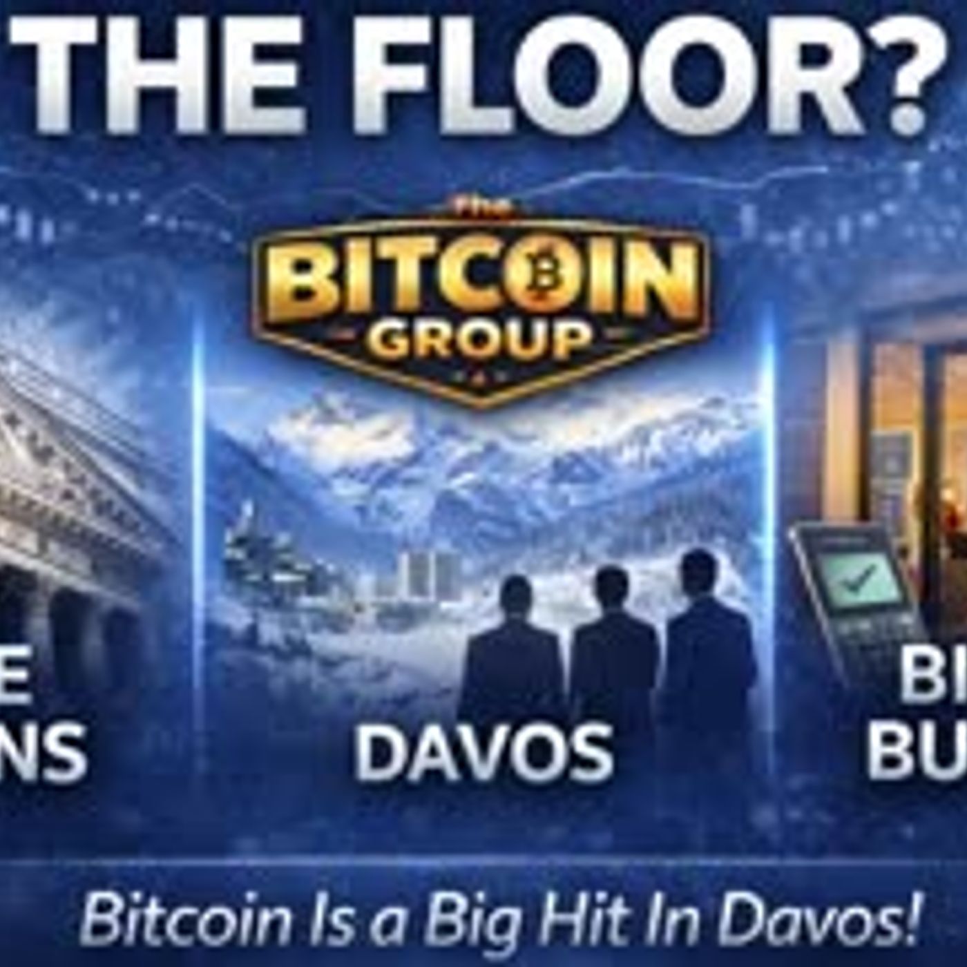 The Bitcoin Group #479 - The Floor - NYSE Tokens - Davos - Bitcoin Business