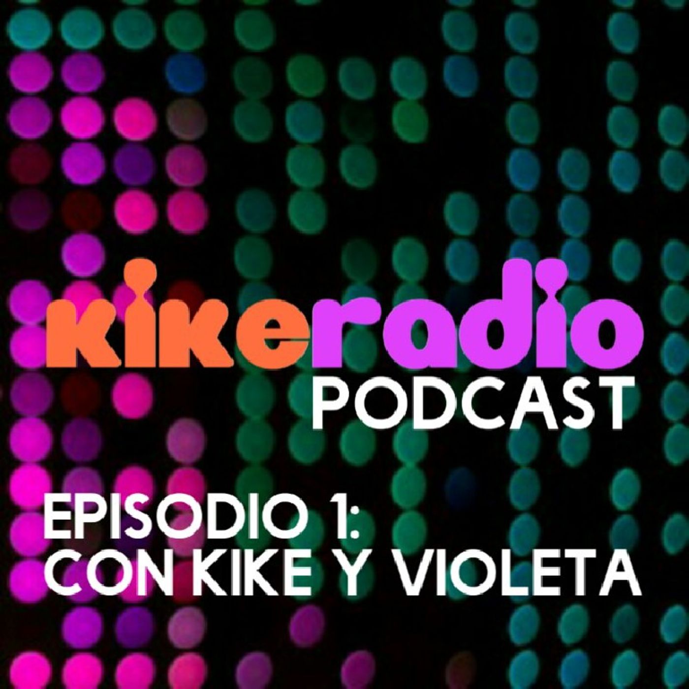 Kike Radio Podcast 2021