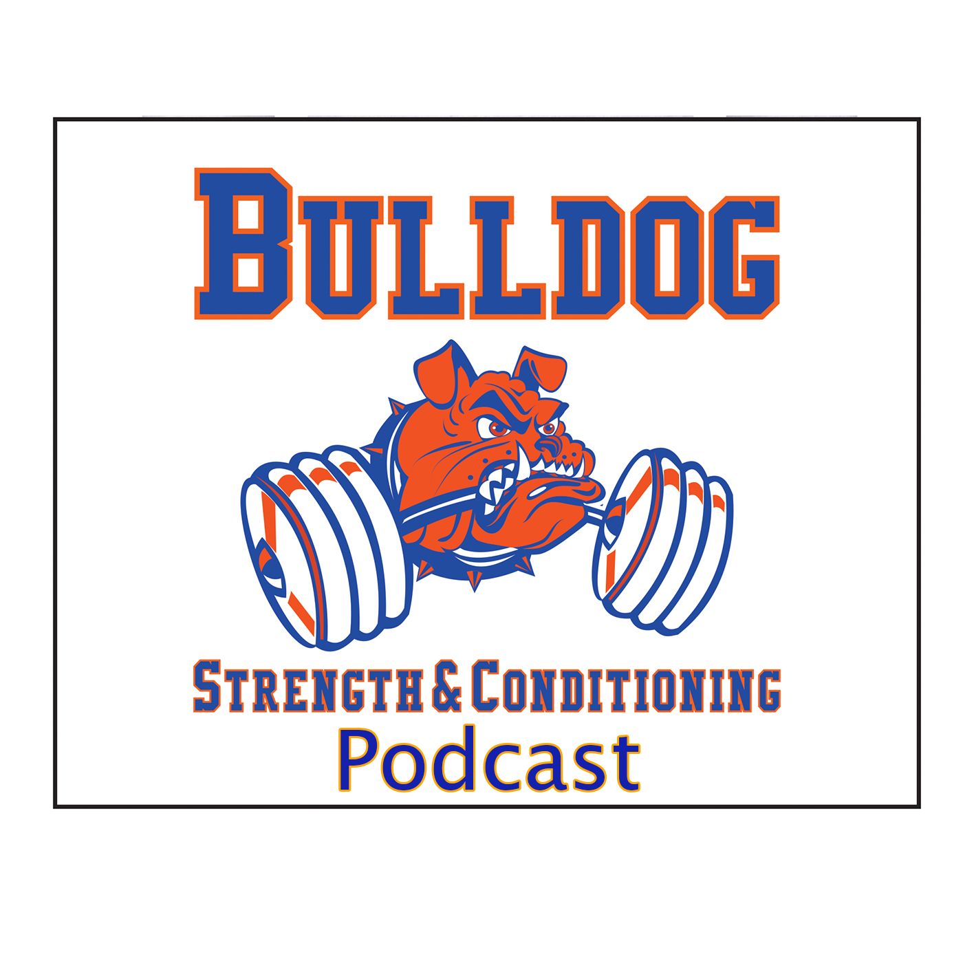 Bulldog Strength & Conditioning Podcast