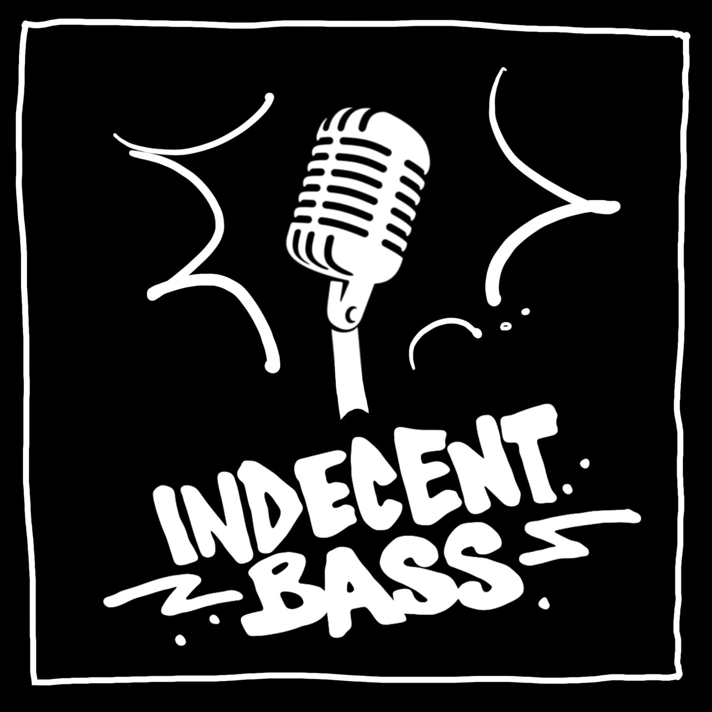 Indecent Bass Podcast