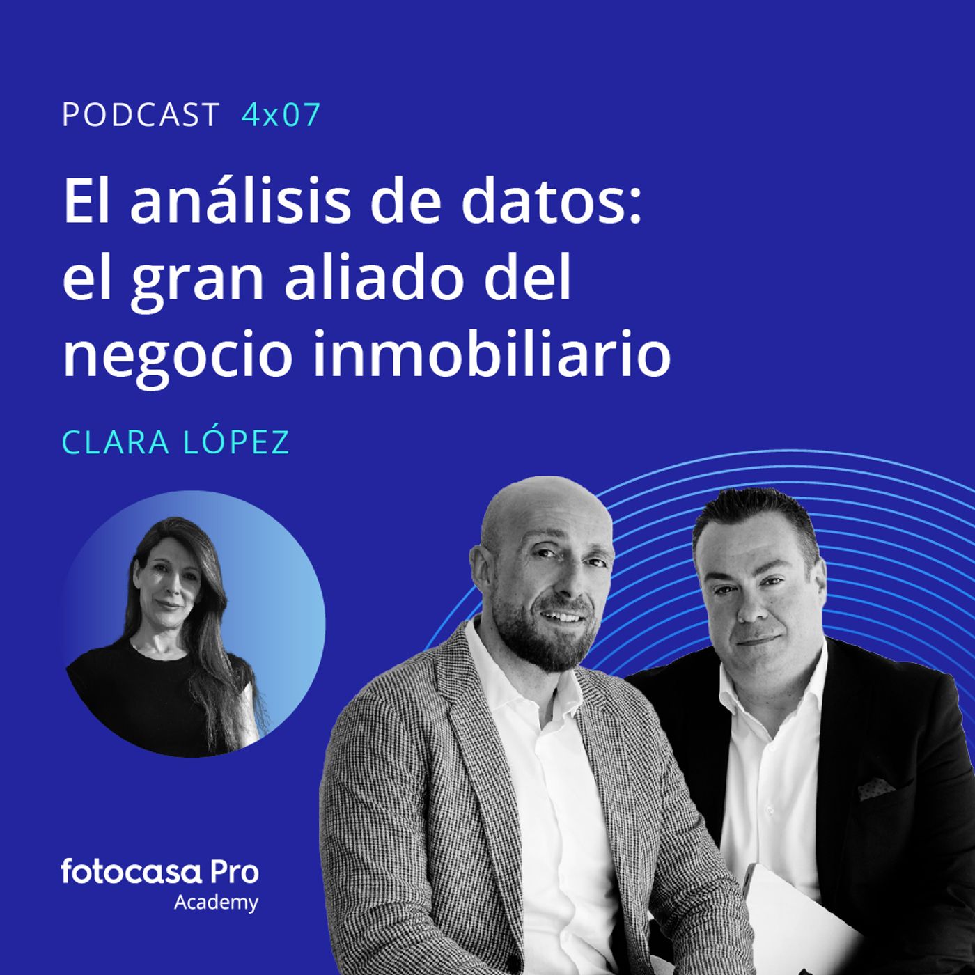 Episodio 04x07: El análisis de datos: el gran aliado del negocio inmobiliario