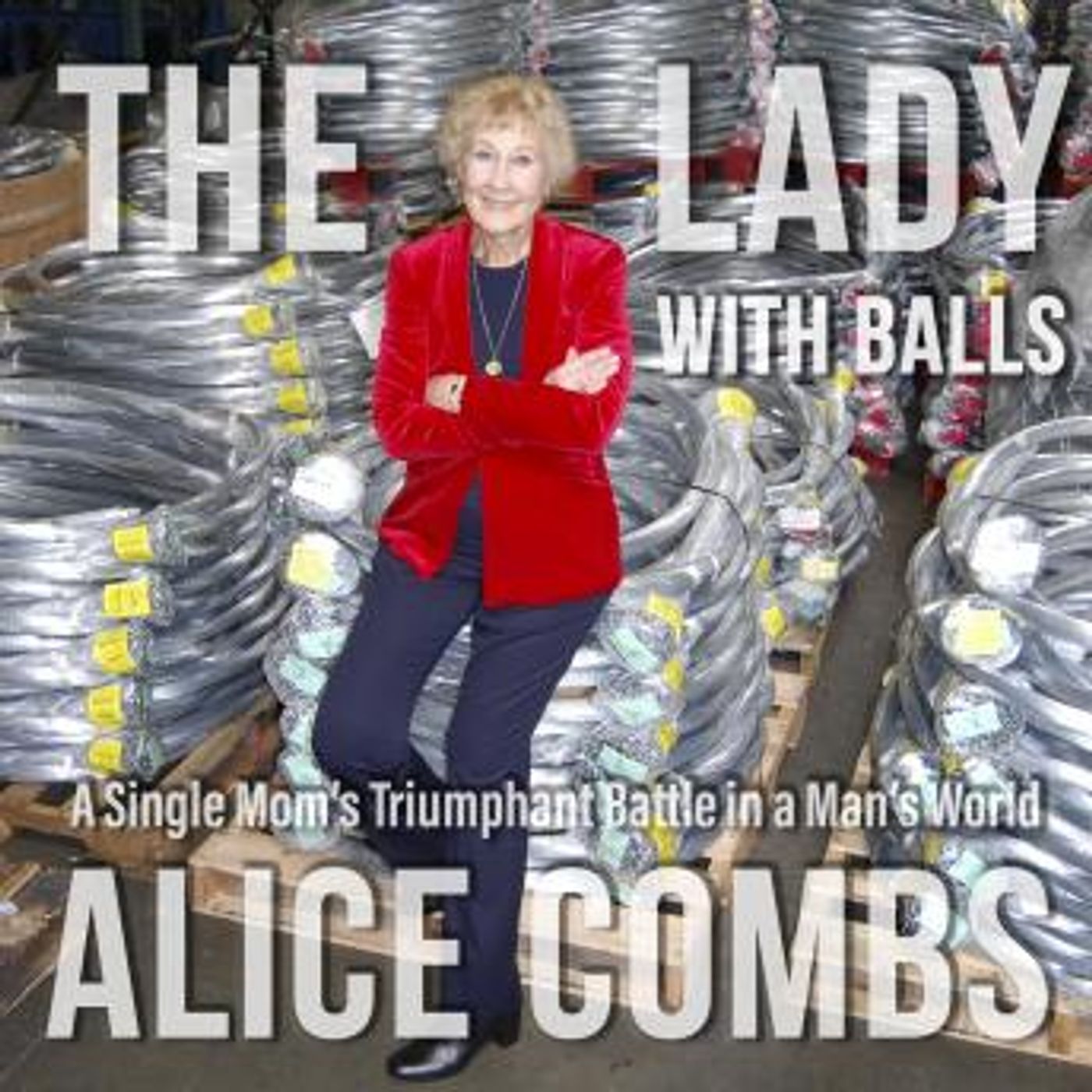 The Lady with Balls: A Single Mom’s Triumphant Battle in a Man’s World by Alice Combs episode artwork