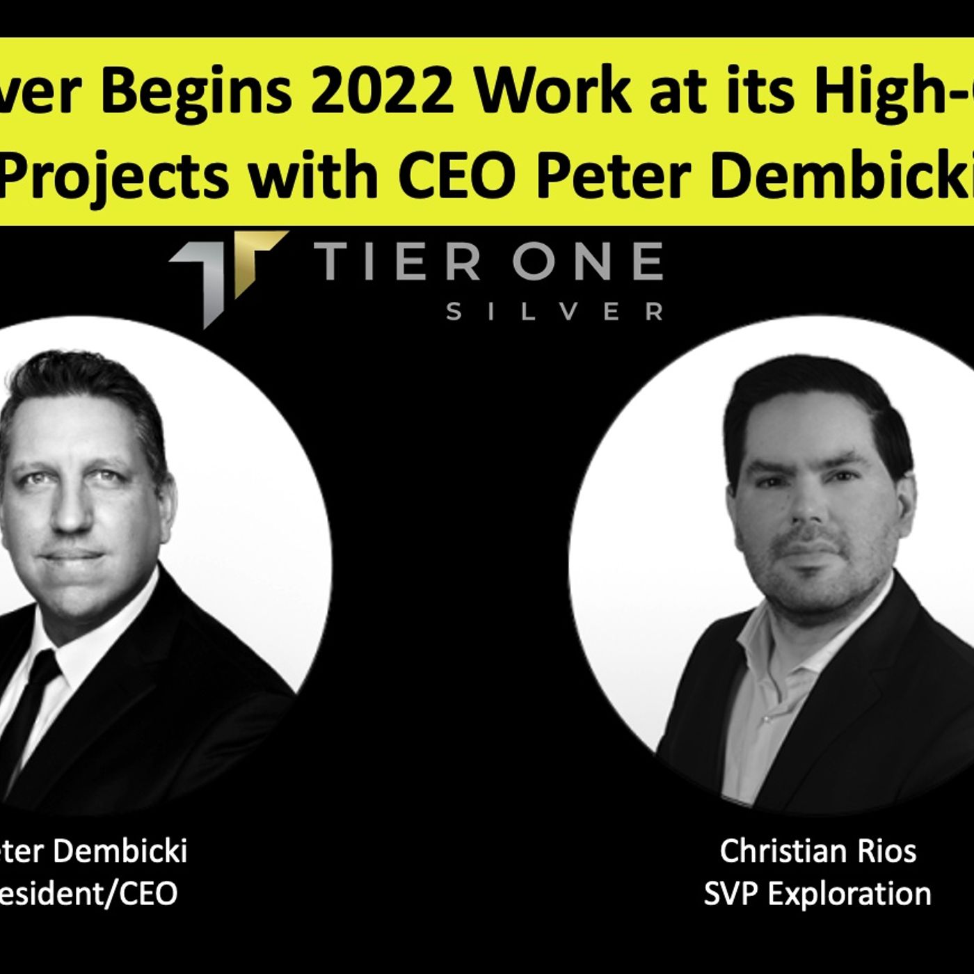 cover of episode Tier One Silver Begins 2022 Work at its High-Grade Silver Projects with CEO Peter Dembicki