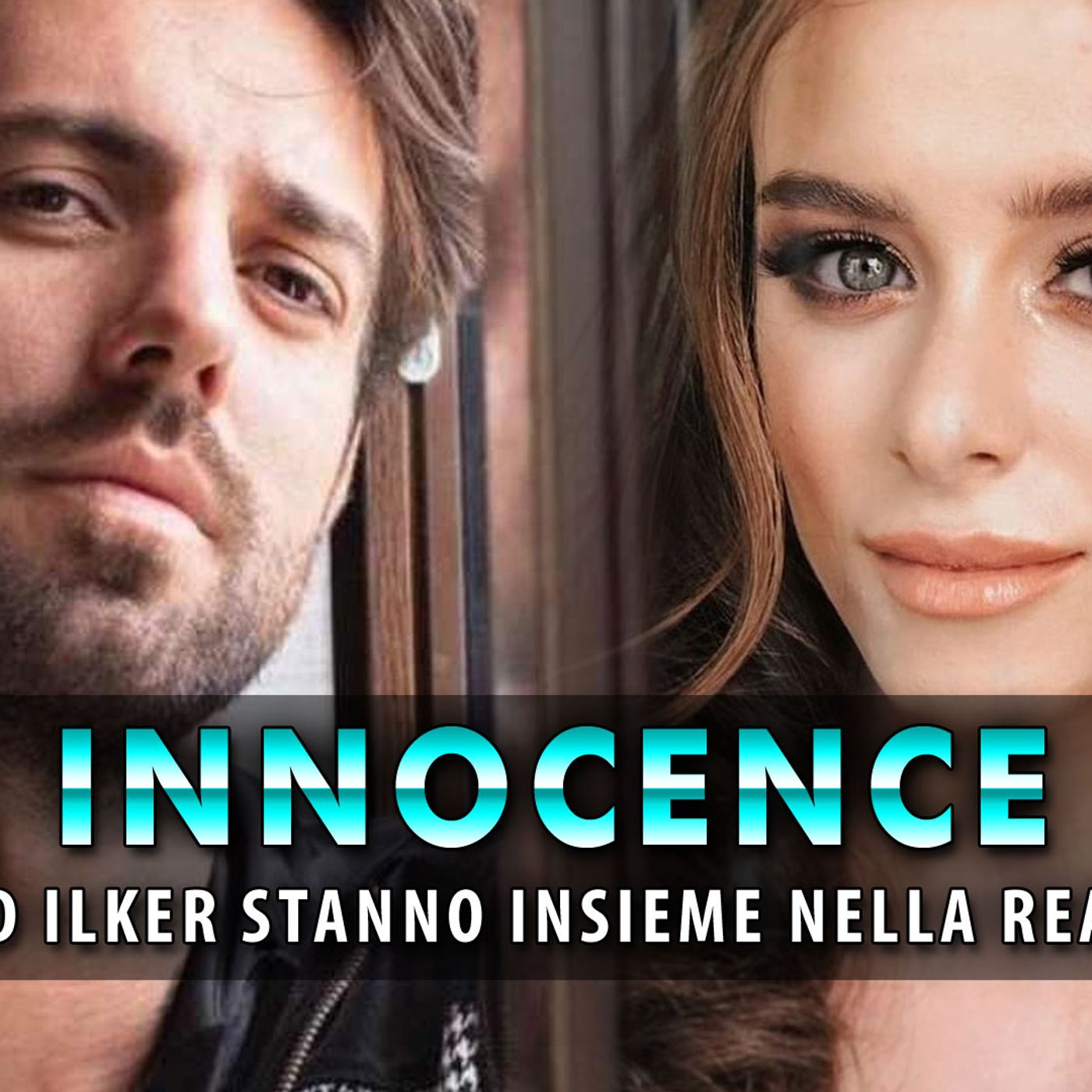 Innocence, Curiosità: Eda Ed Ilker Stanno Insieme Nella Realtà?
