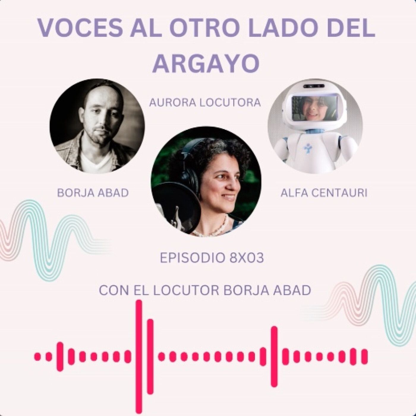 08x03. Entrevista con el locutor Borja Abad. Los alfa centauri. Confesiones infantiles. episode artwork