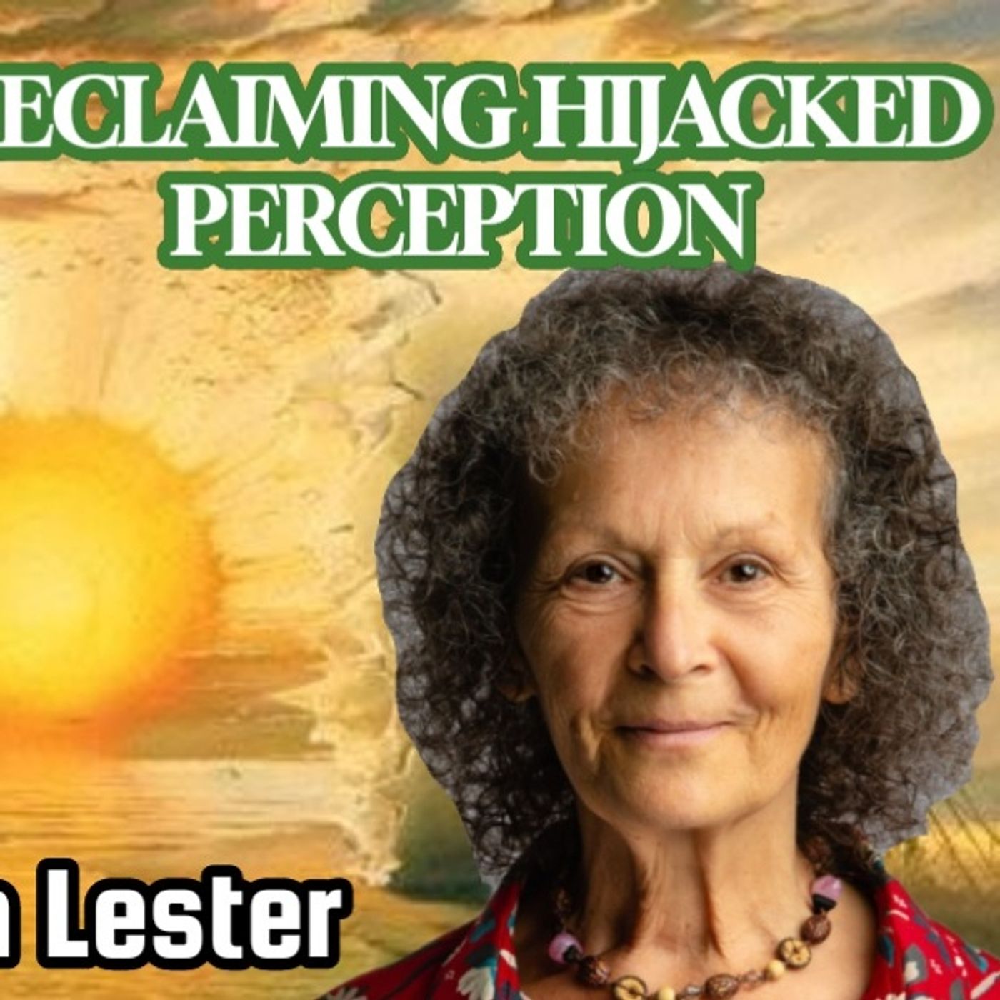 Reclaiming Hijacked Perception, Endangered Parasite Class & Fading Illusions | Dawn Lester