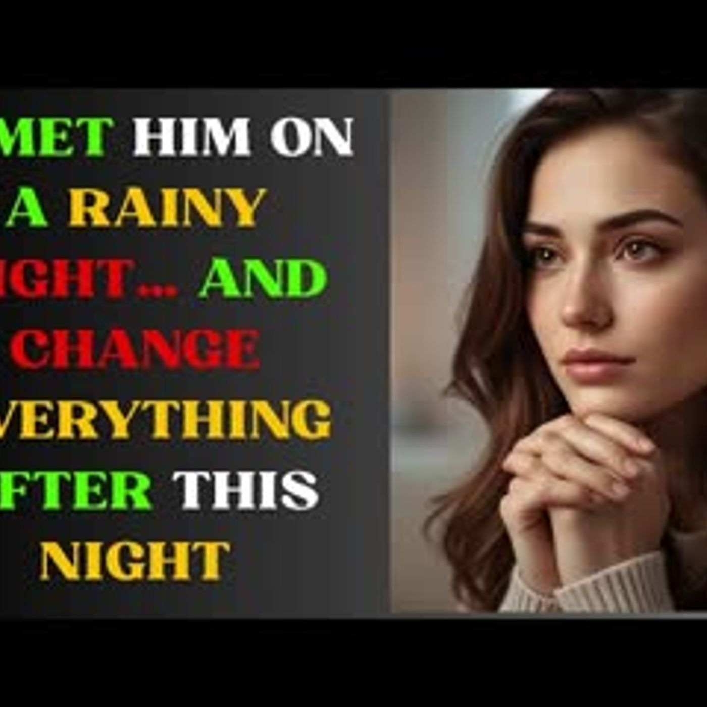 “I Met Him on a Rainy Night… And My Life Was Never the Same Again”  Adult Stories