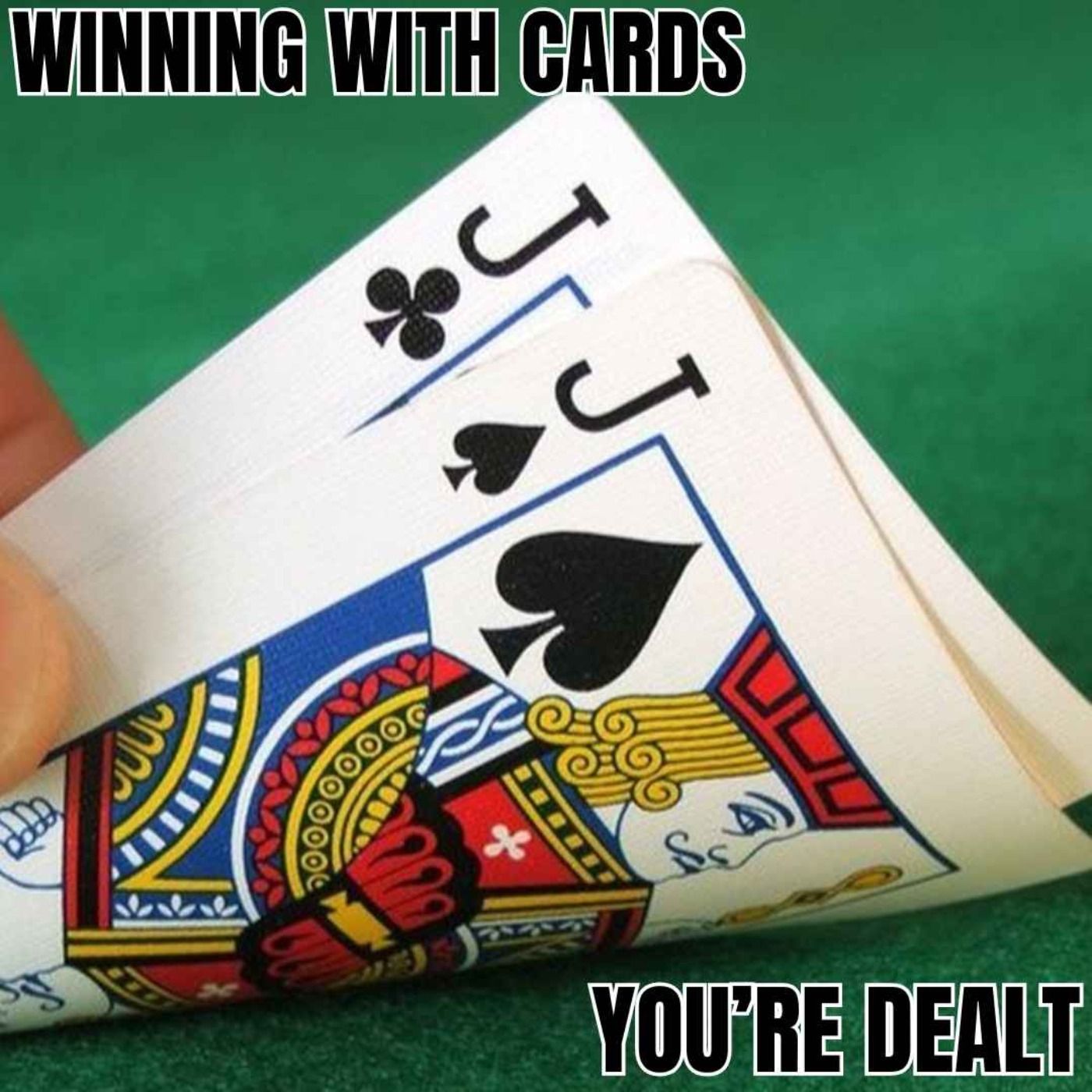 Win With The Cards Your Dealt