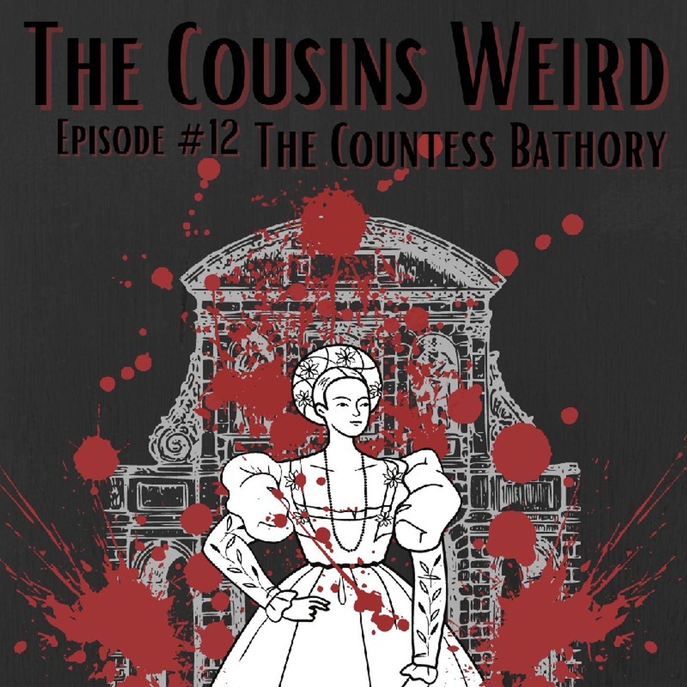 Episode #12 The Countess Bathory