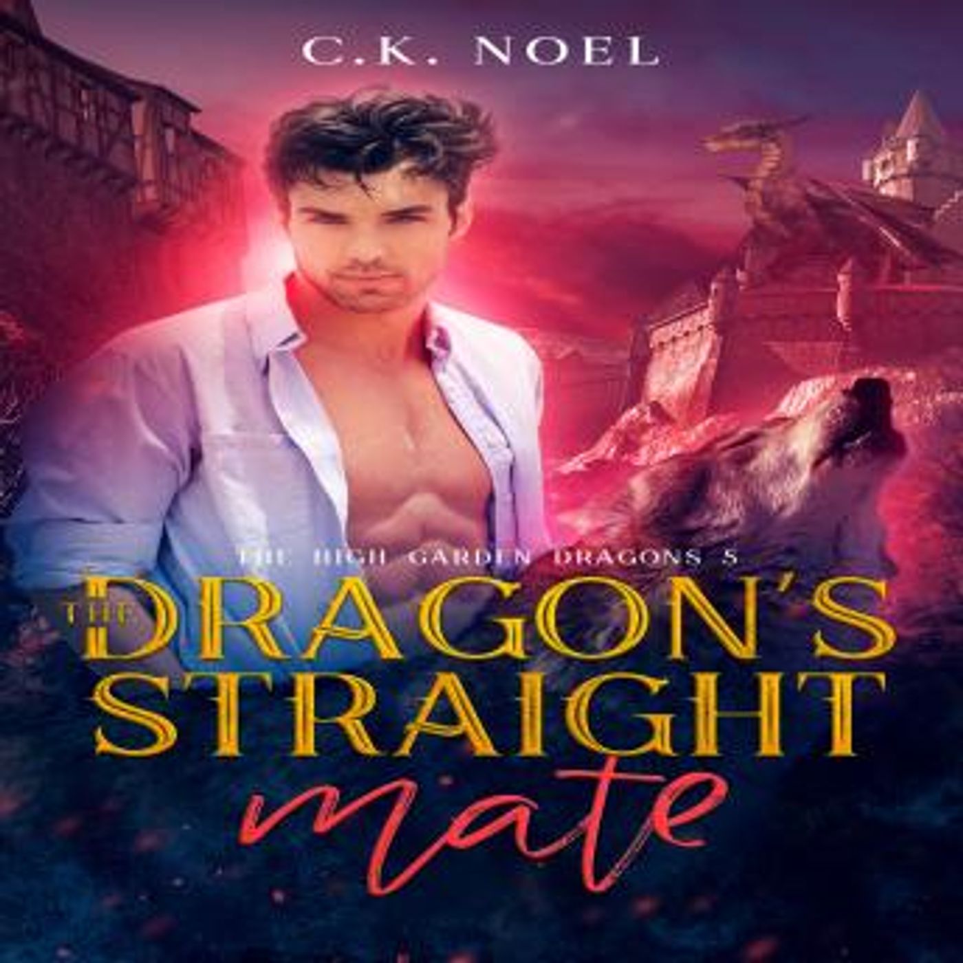 The Dragon's Straight Mate: The High Garden Dragons 5 by C.K. Noel episode artwork