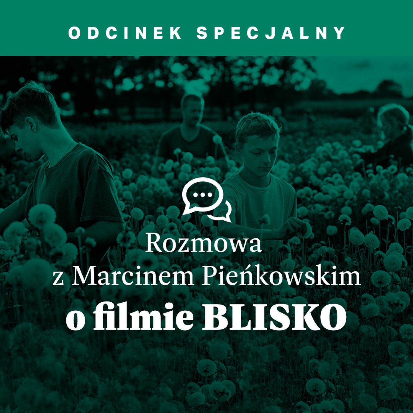 Rozmowa z Marcinem Pieńkowskim o filmie “Blisko” Lucasa Dhonta [odcinek specjalny] episode artwork