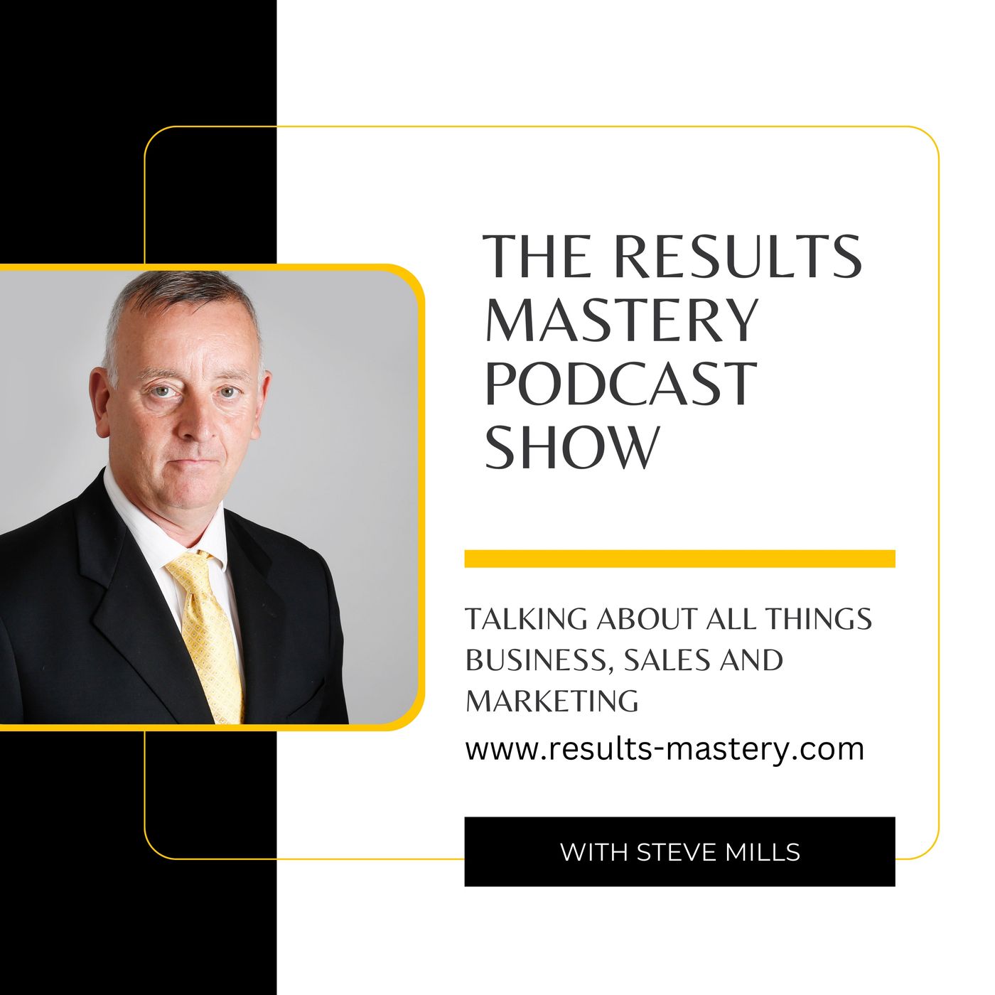 THE STEVE MILLS – RESULTS PODCAST – How to create more leads and turn more leads into sales.