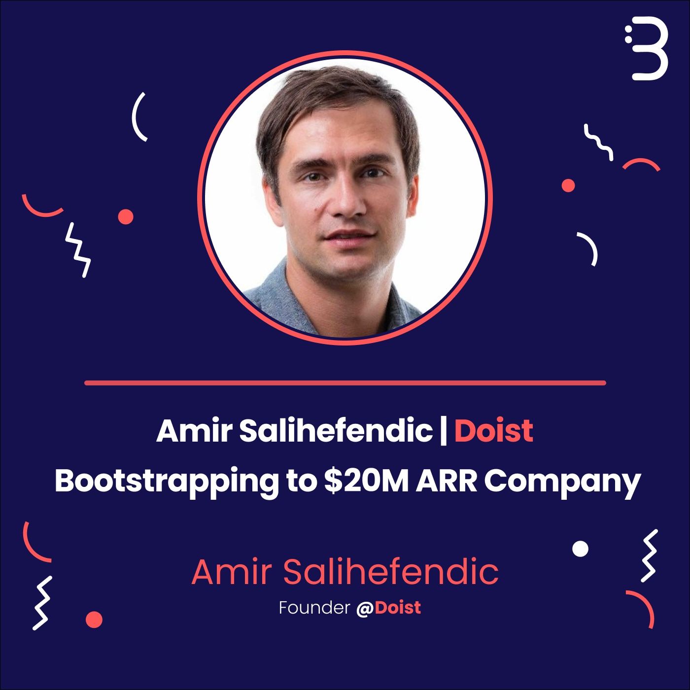 Amir Salihefendic | Doist - Bootstrapping to $20M ARR Company