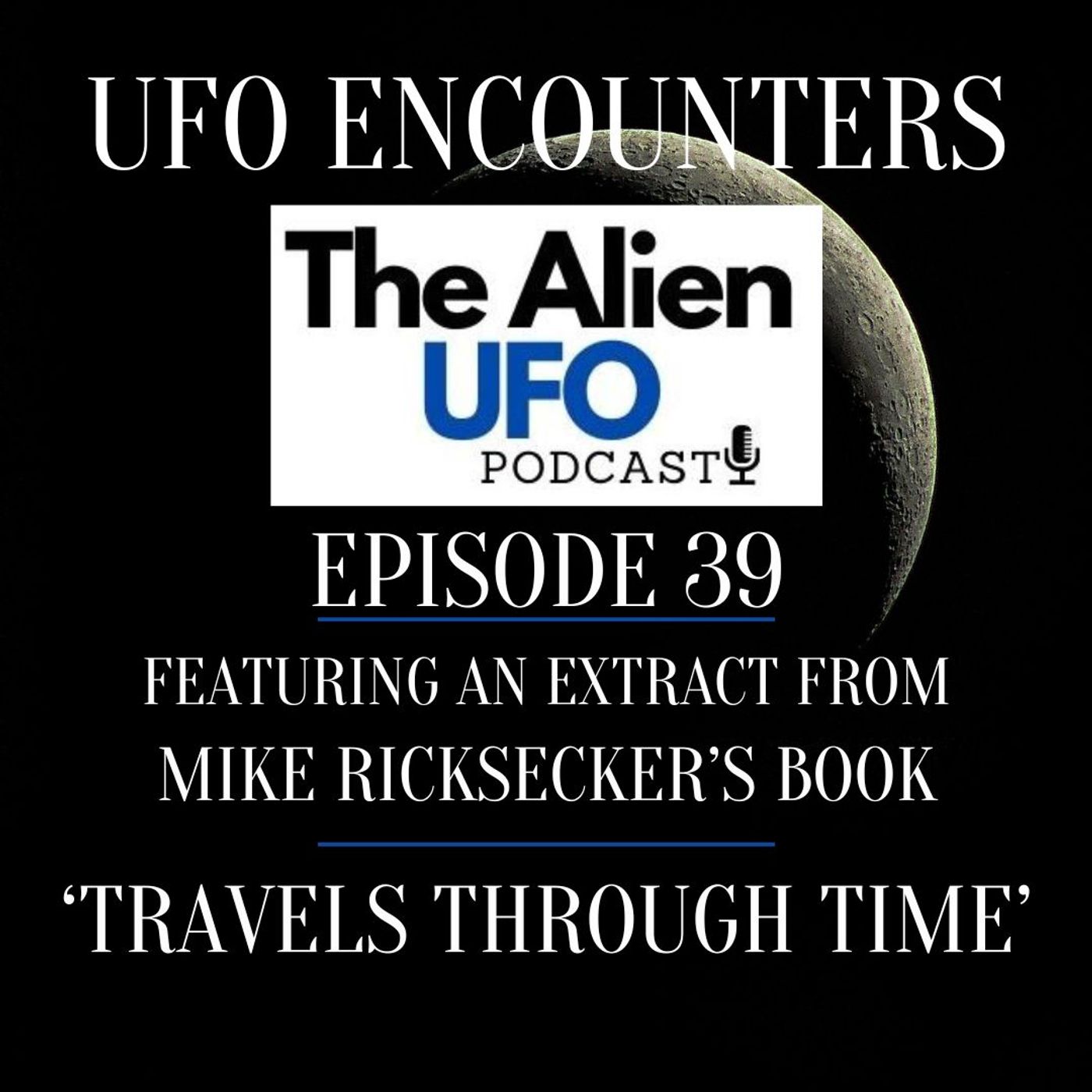 UFO Encounters Ep39 | The Alien Abduction Missing Time Phenomenon