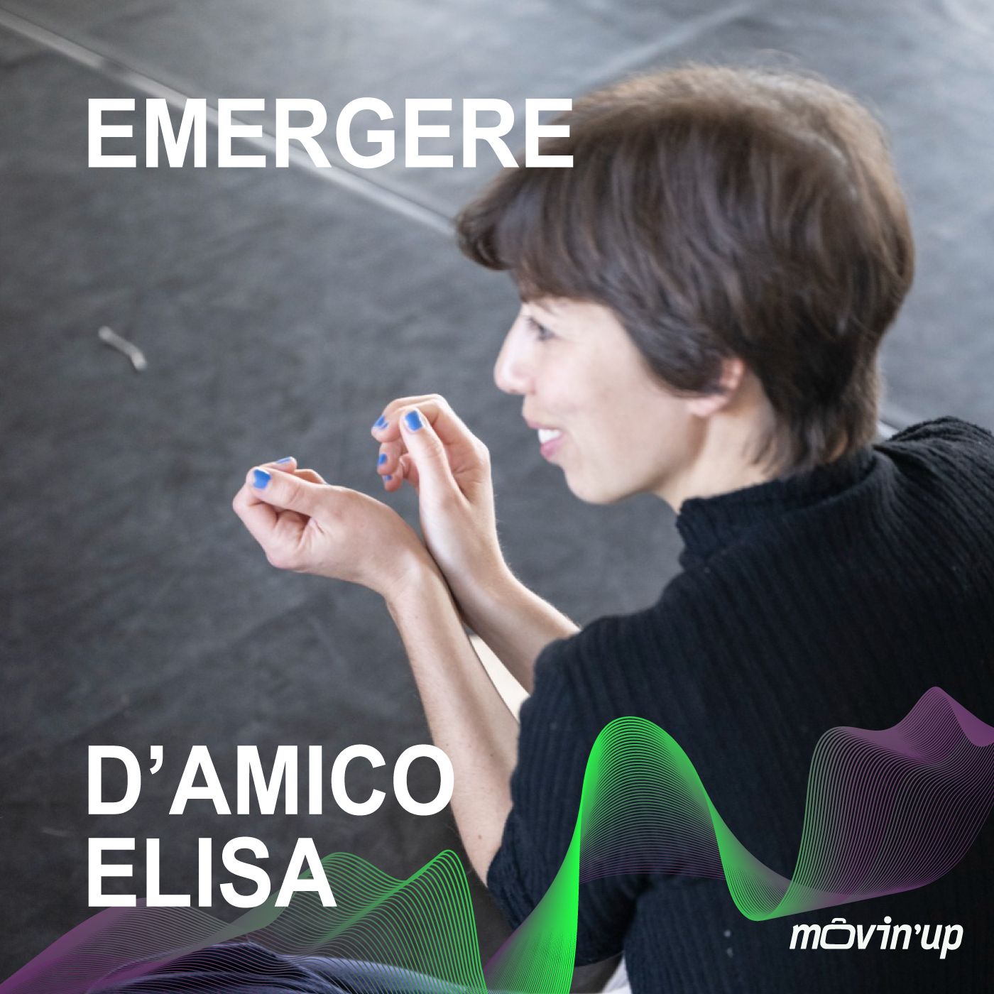 MOVIN’UP | EMERGERE 2024/2025 - S3. Ep.12. ELISA D'AMICO episode artwork