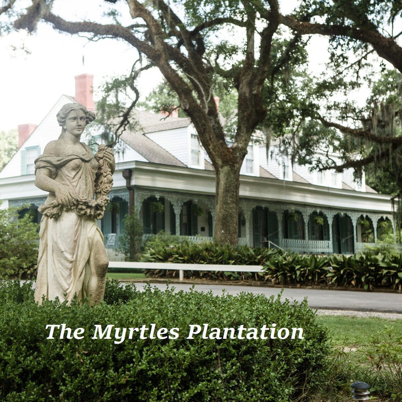 138: The Myrtles Plantation