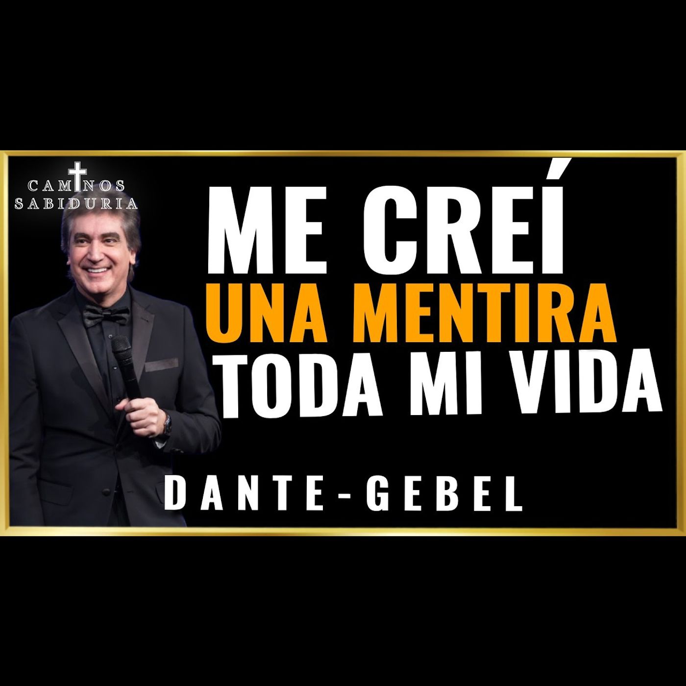 El Día Que Creí Una Mentira Sobre Mí - Predicas de Dante Gebel