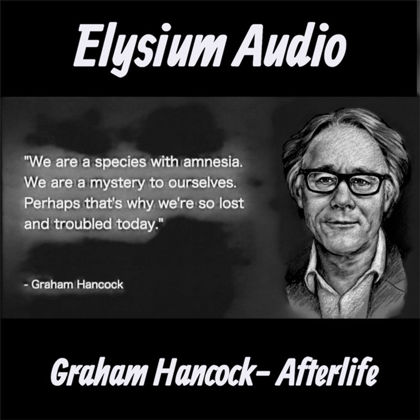 Graham Hancock- Afterlife