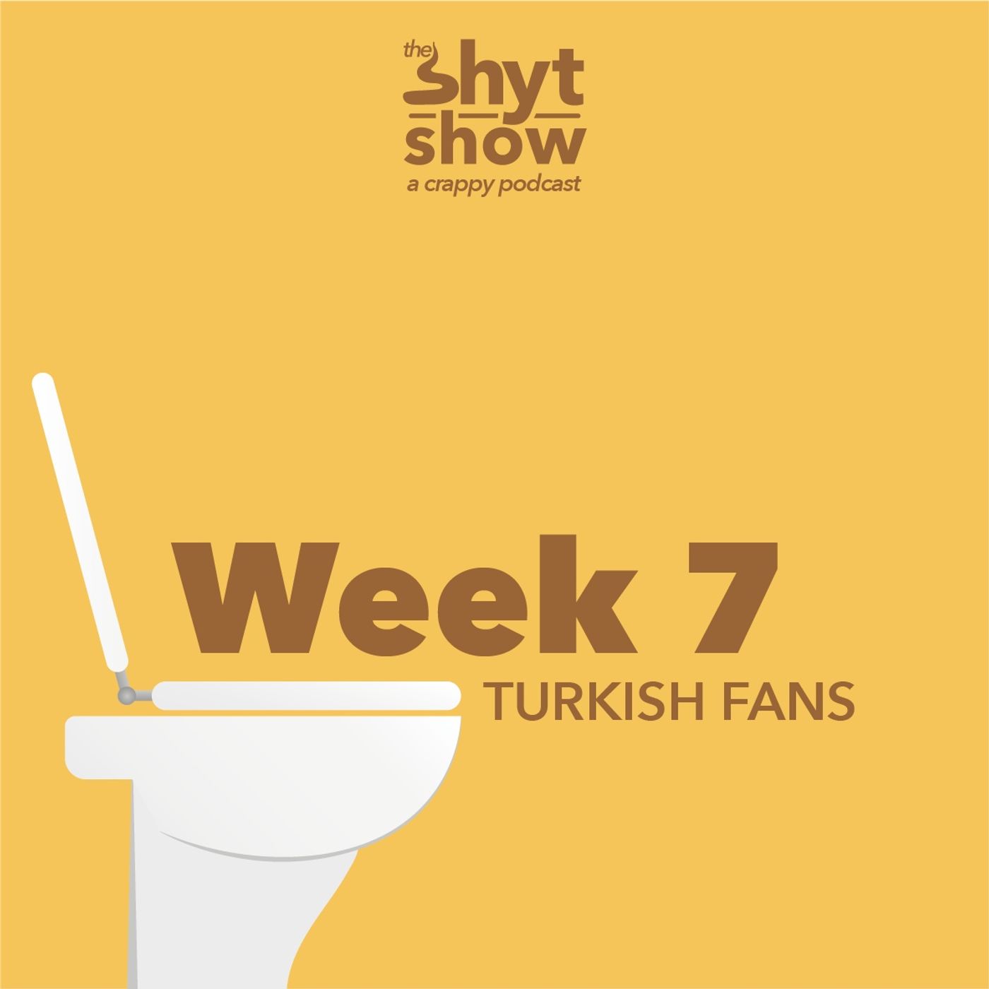 WEEK 7 | turkish fans episode artwork