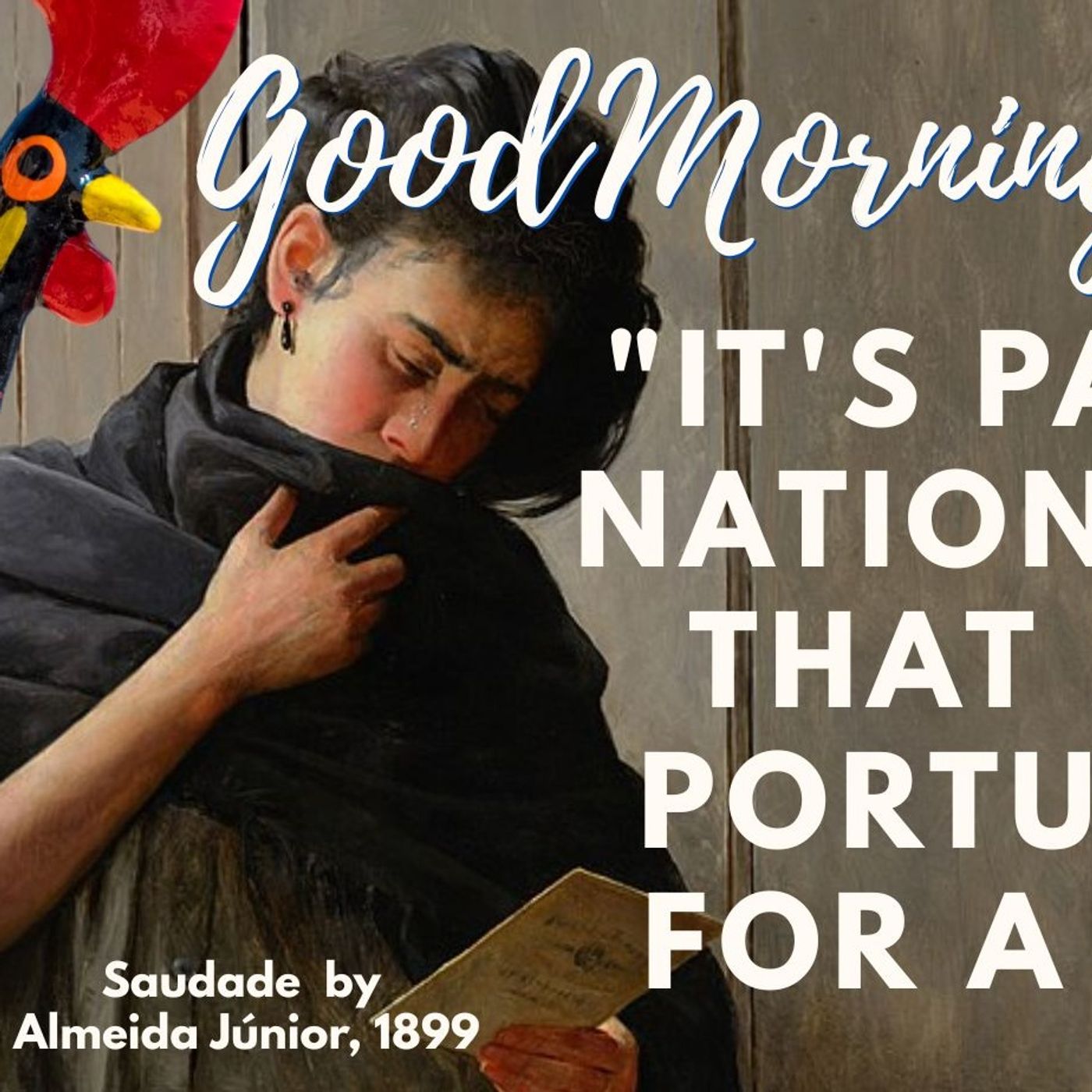 "Part of the national psyche that has held Portugal back for a century", But What Is It?! #saudade