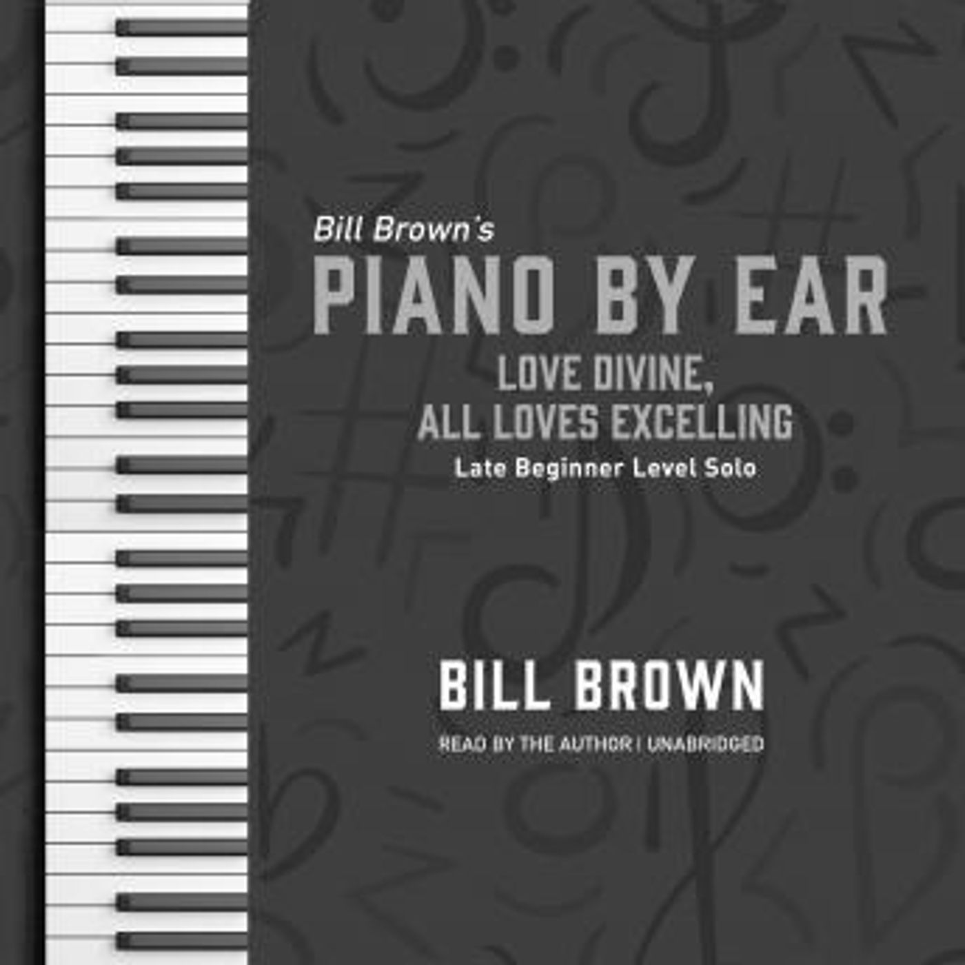 Love Divine, All Loves Excelling: Late Beginner Level Solo by Bill Brown episode artwork