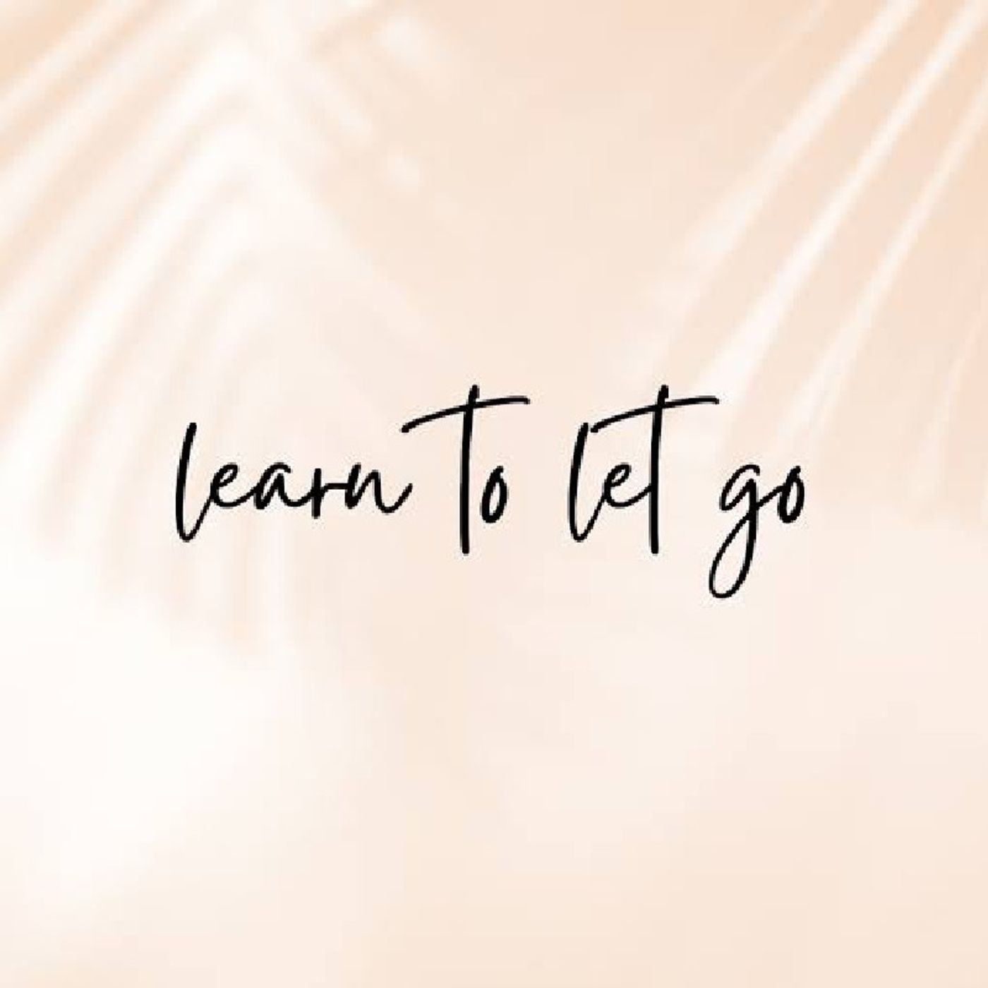 Learning to Let Go.. episode artwork