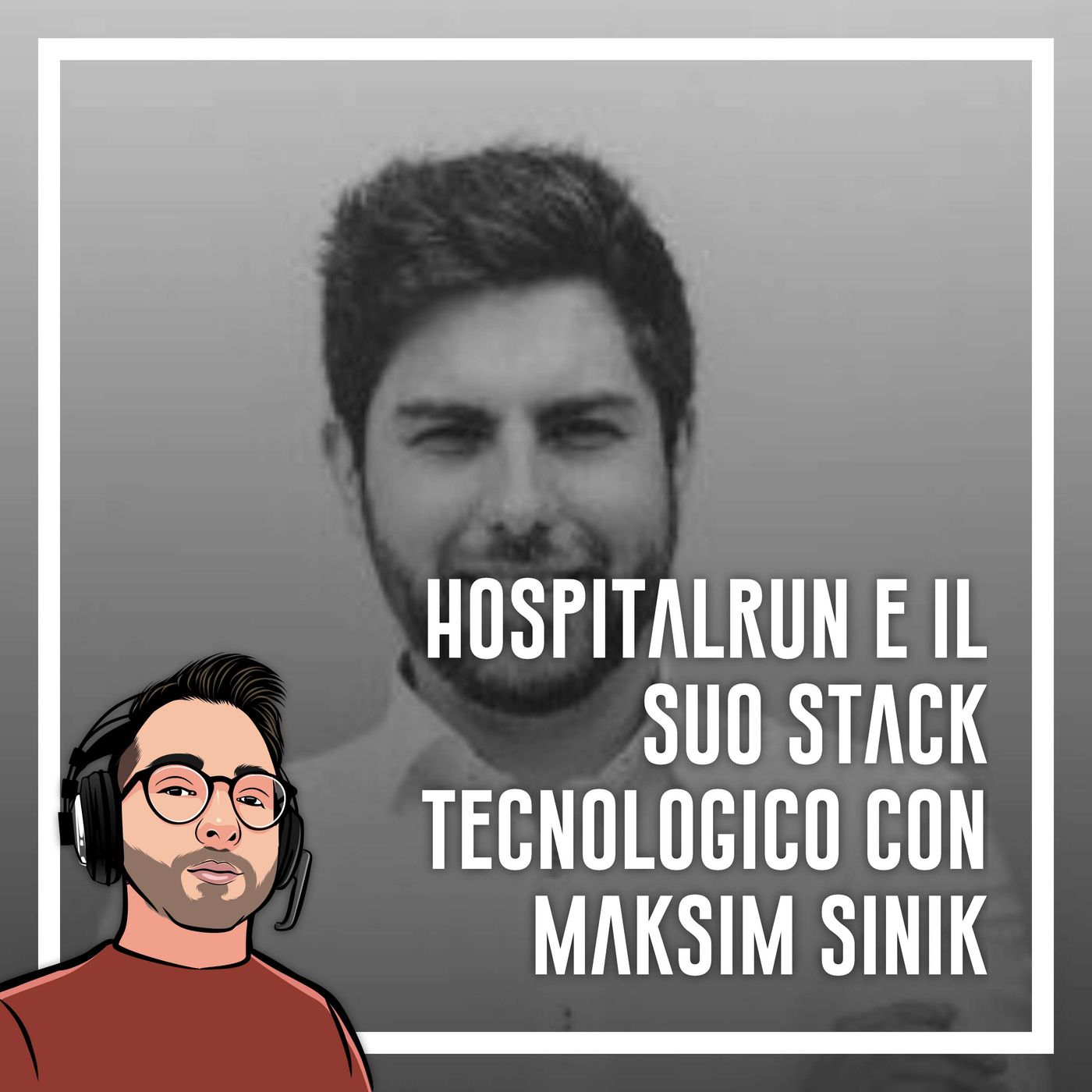 Ep.36 - Opensource, Javascript e Hospital Run con Maksim Sinik - podcast episode cover