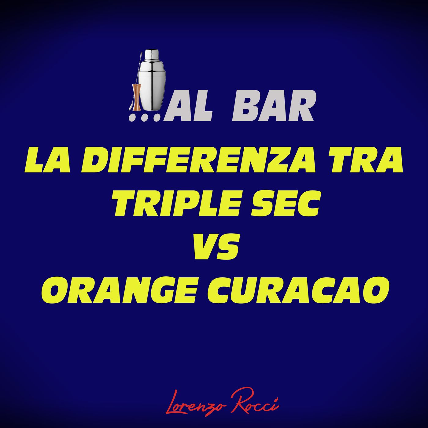 Le differenze tra Triple Sec e Orange Curacao - Quello che c'é da sapere