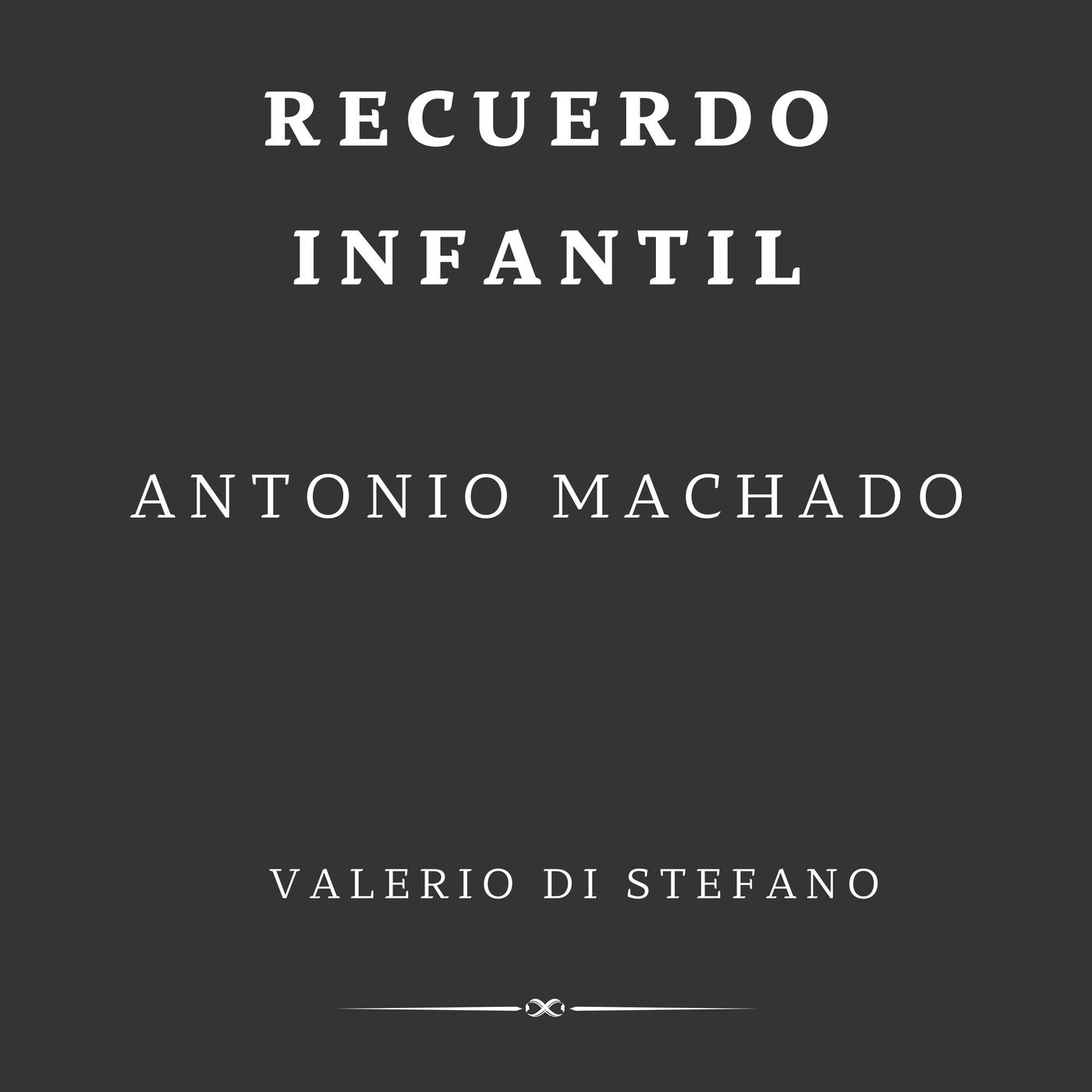 Antonio Machado - Recuerdo infantil