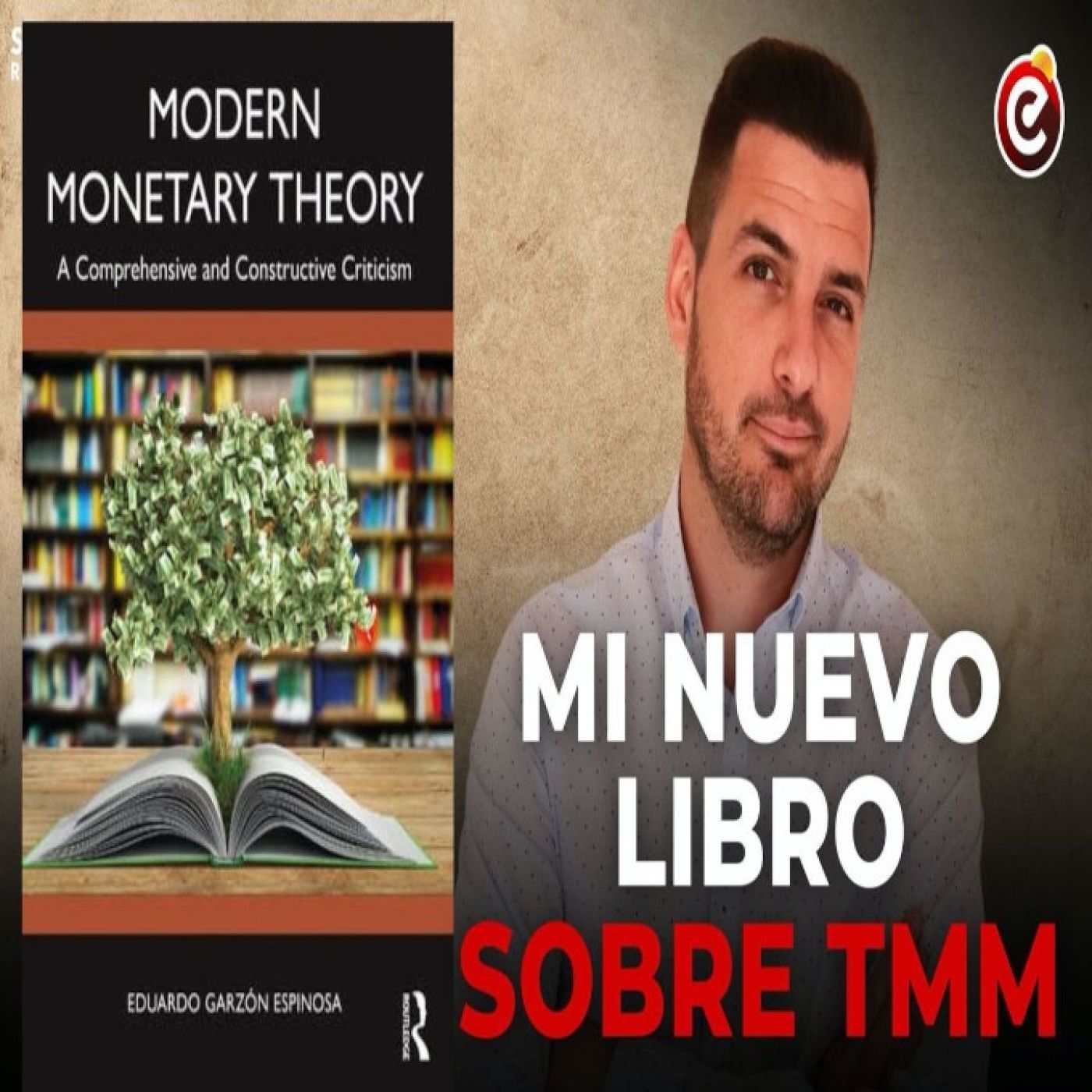 Econocrítica 3x07 - Nuevo libro: crítica constructiva y completa a la Teoría Monetaria Moderna TMM