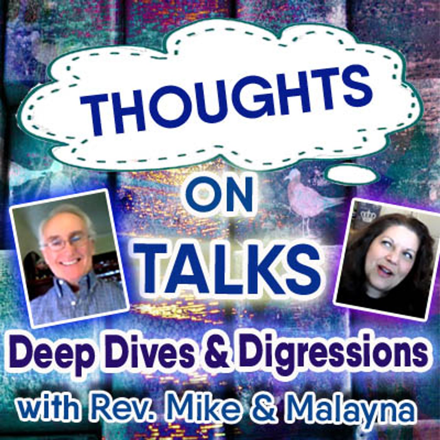Thoughts on Talks – Rev. Mike & Malayna