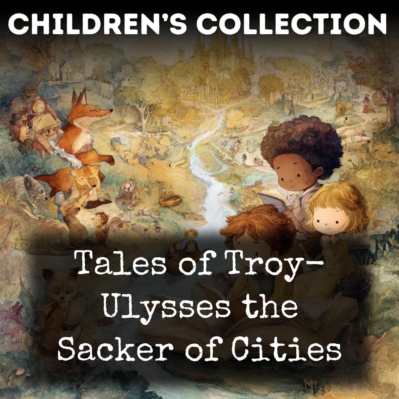 Tales of Troy-  Ulysses the Sacker of Cities