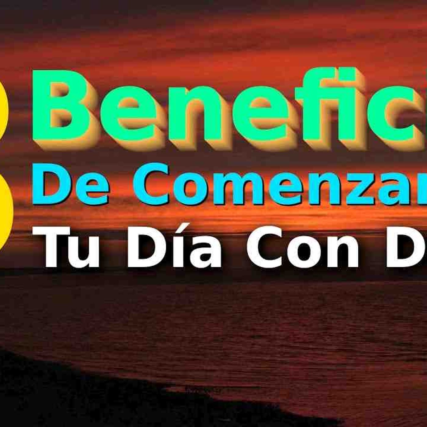 3 Beneficios de Comenzar tu dia con Dios _ La Biblia _ Devocionales(MP3_160K) episode artwork