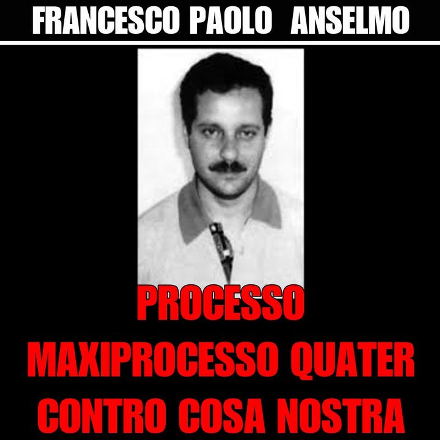 1) Anselmo Francesco Paolo Maxi processo quater contro cosa nostra 3 ottobre 1996 episode artwork