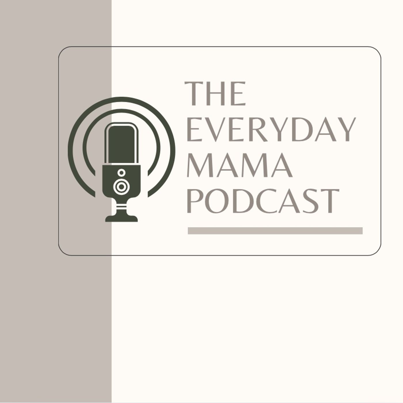 The Everyday Mama Podcast