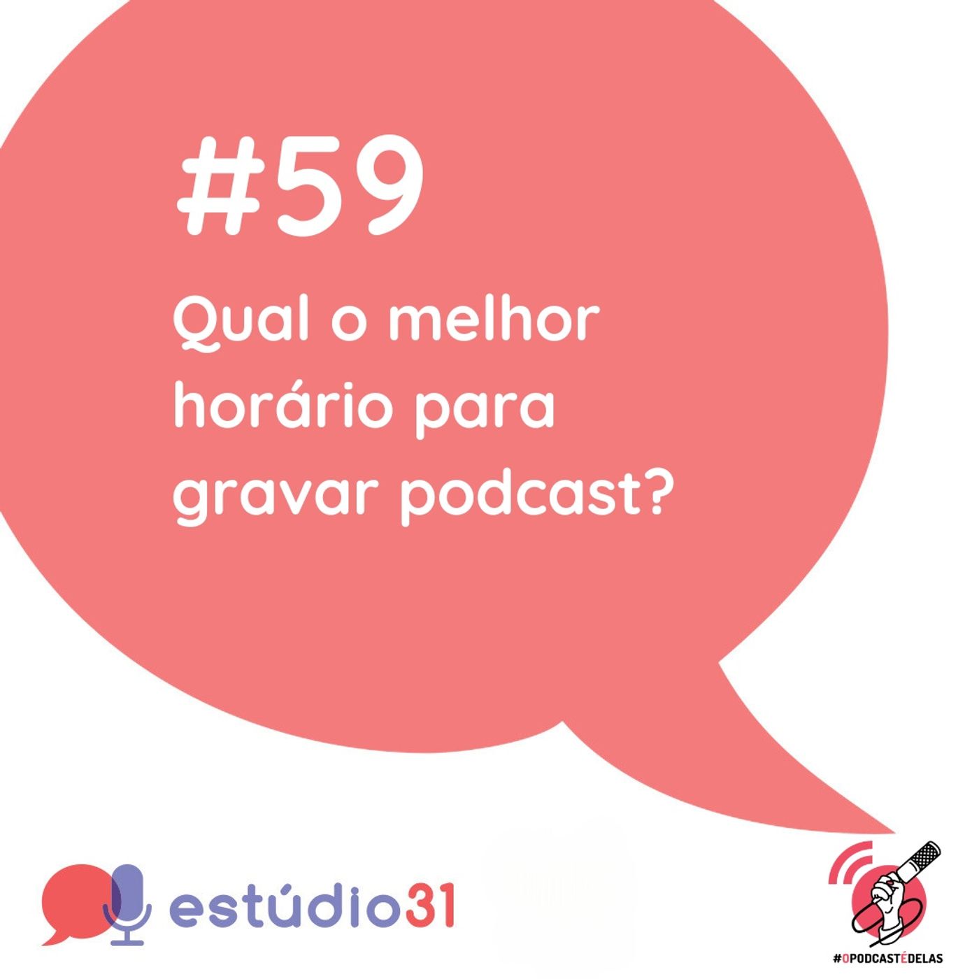 Ep. 59 - Qual o melhor horário para gravar podcast?