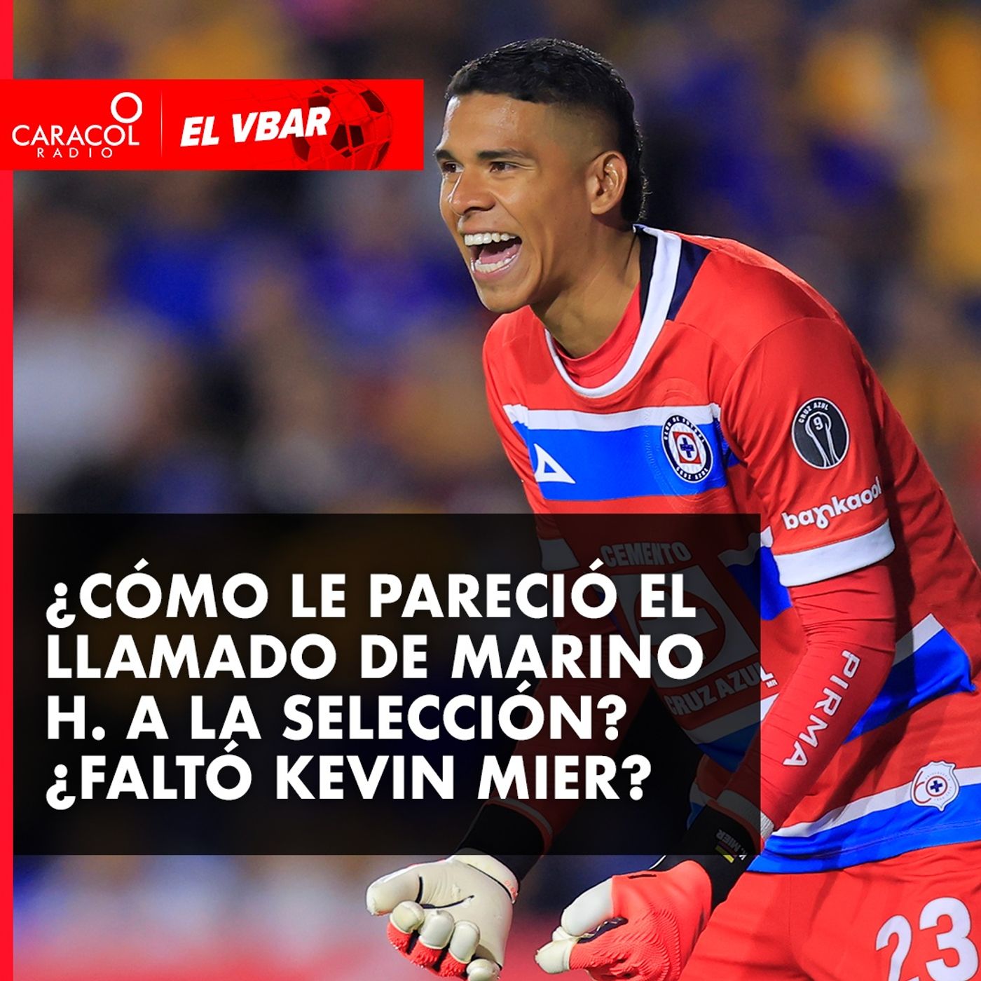 ¿Cómo le pareció el llamado de Marino H. a la Selección?  ¿Faltó Kevin Mier?