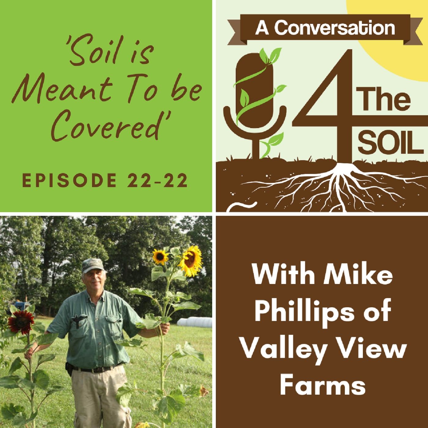 Episode 22 - 22: 'Soil is Meant to be Covered' with Mike Phillips of Valley View Farms
