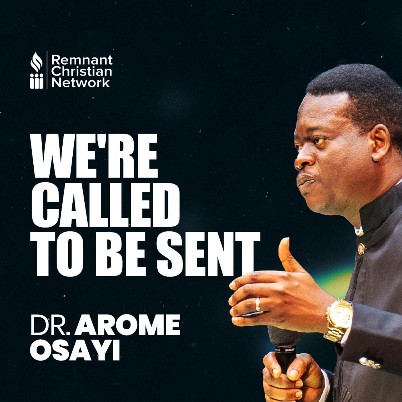 WE'RE CALLED TO BE SENT DR AROME OSAYI