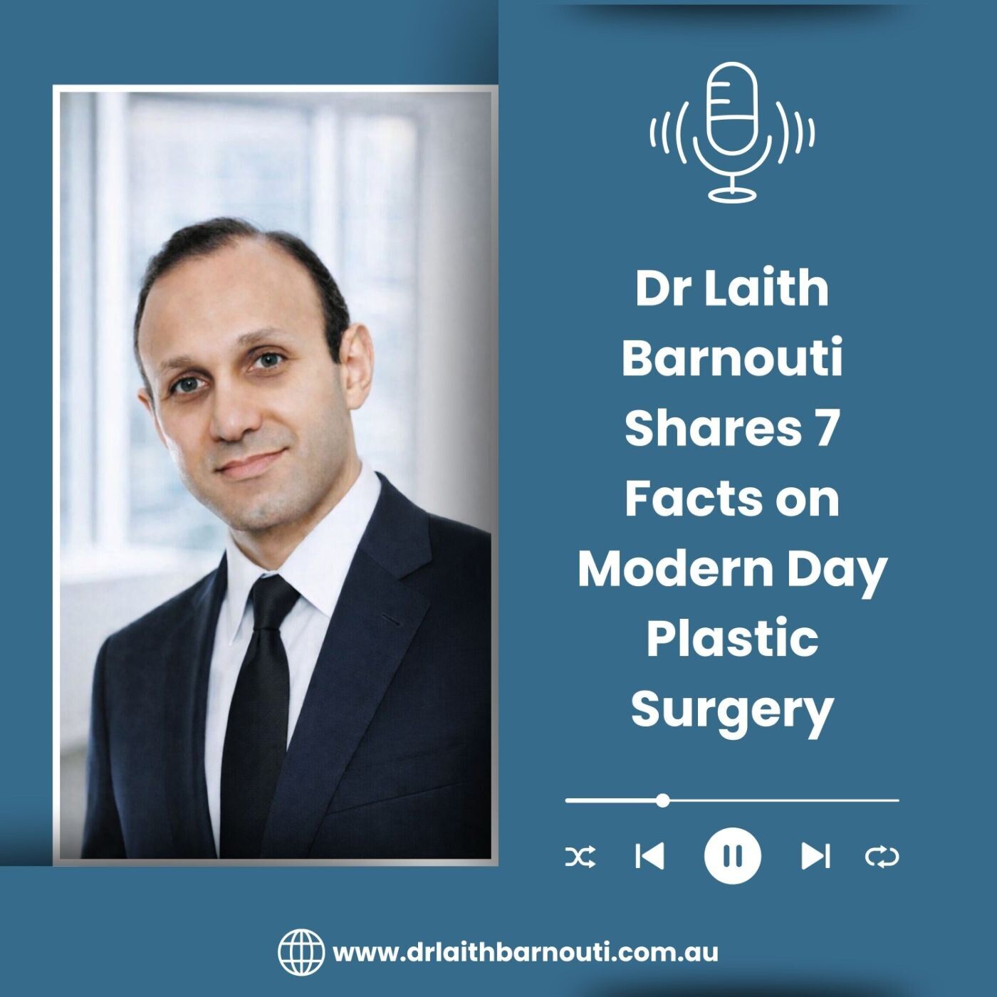 Dr Laith Barnouti Shares 7 Facts on Modern Day Plastic Surgery episode artwork