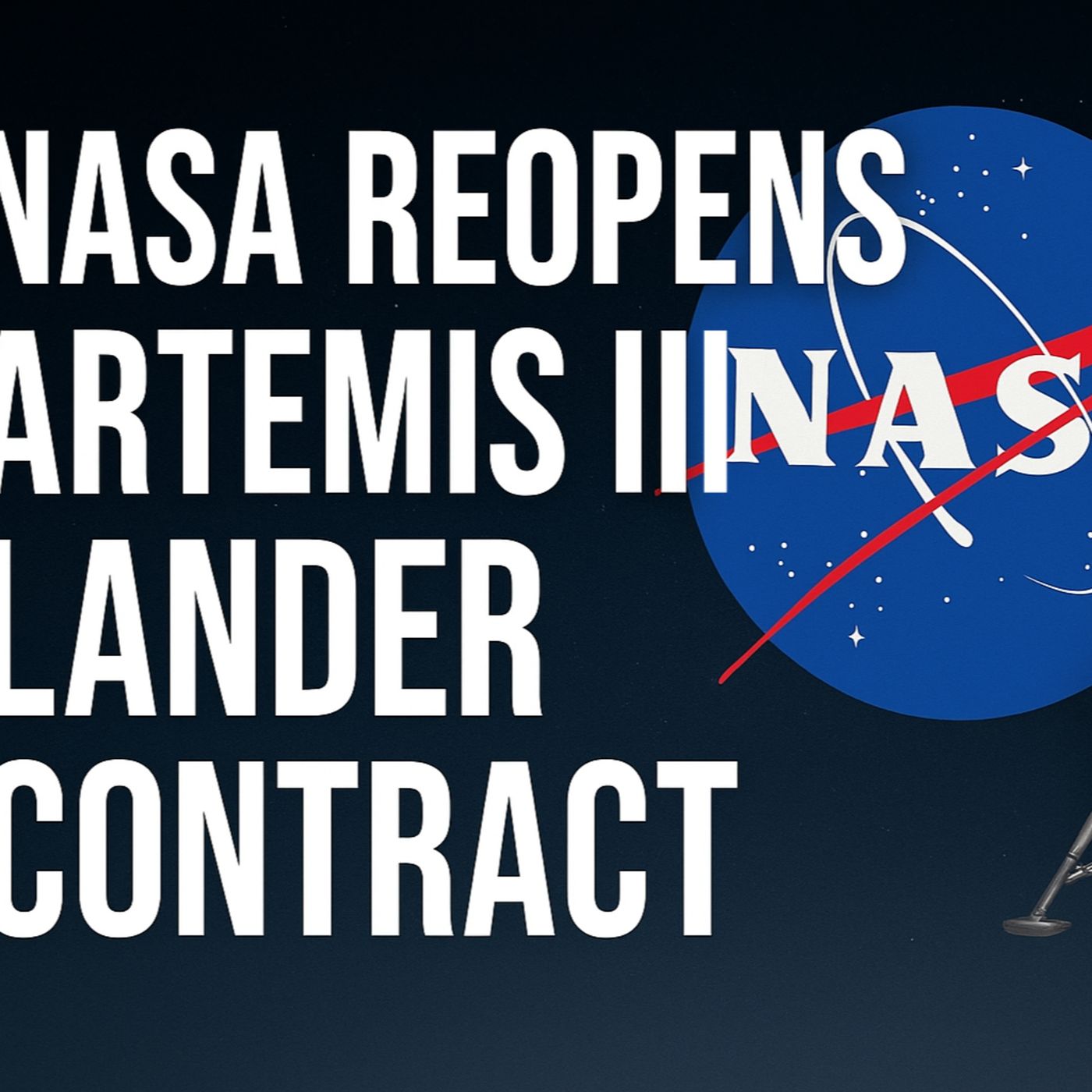 🌕 NASA Reopens Artemis III Lunar Lander Contract: A New Phase in the Race Back to the Moon episode artwork