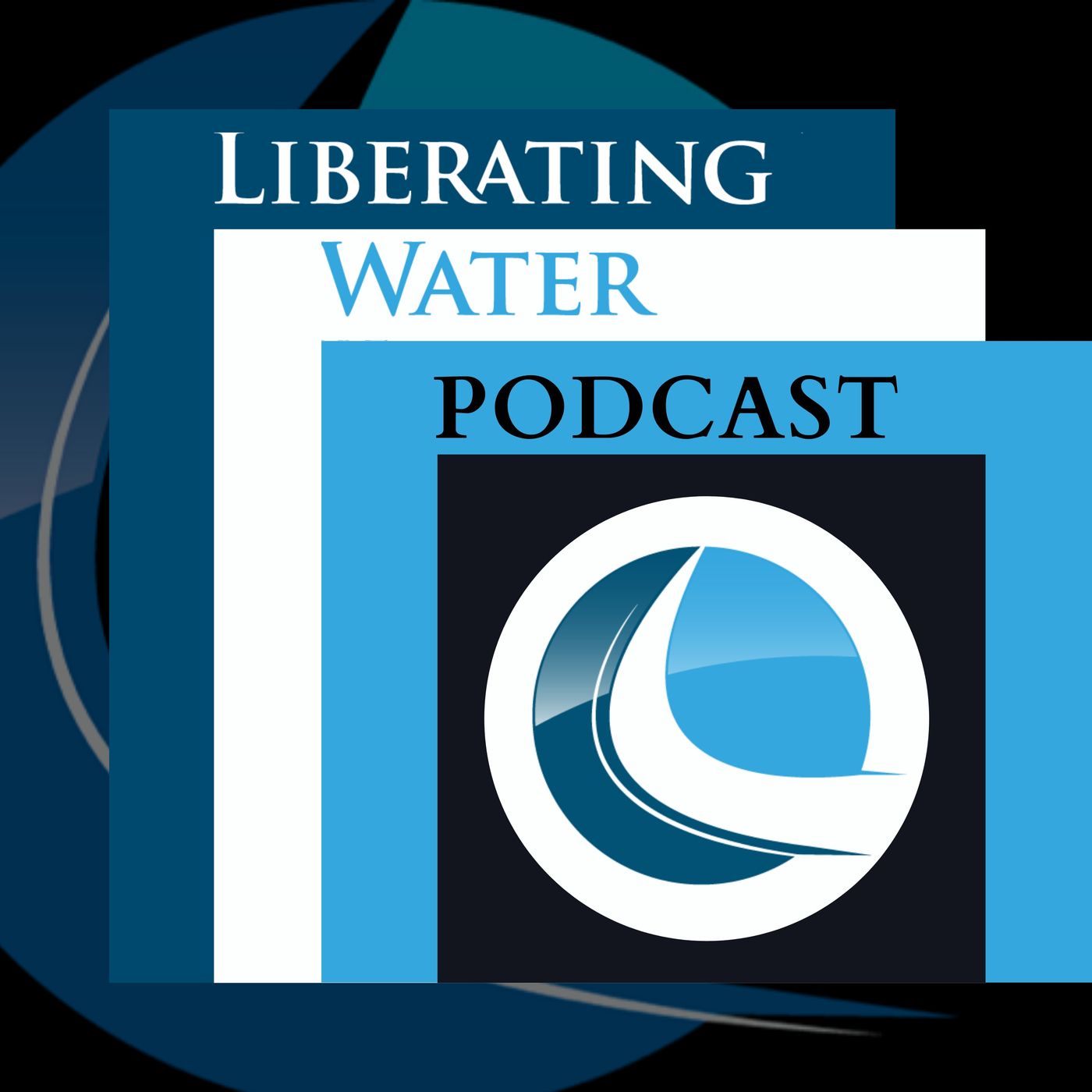 Liberating Water Podcast