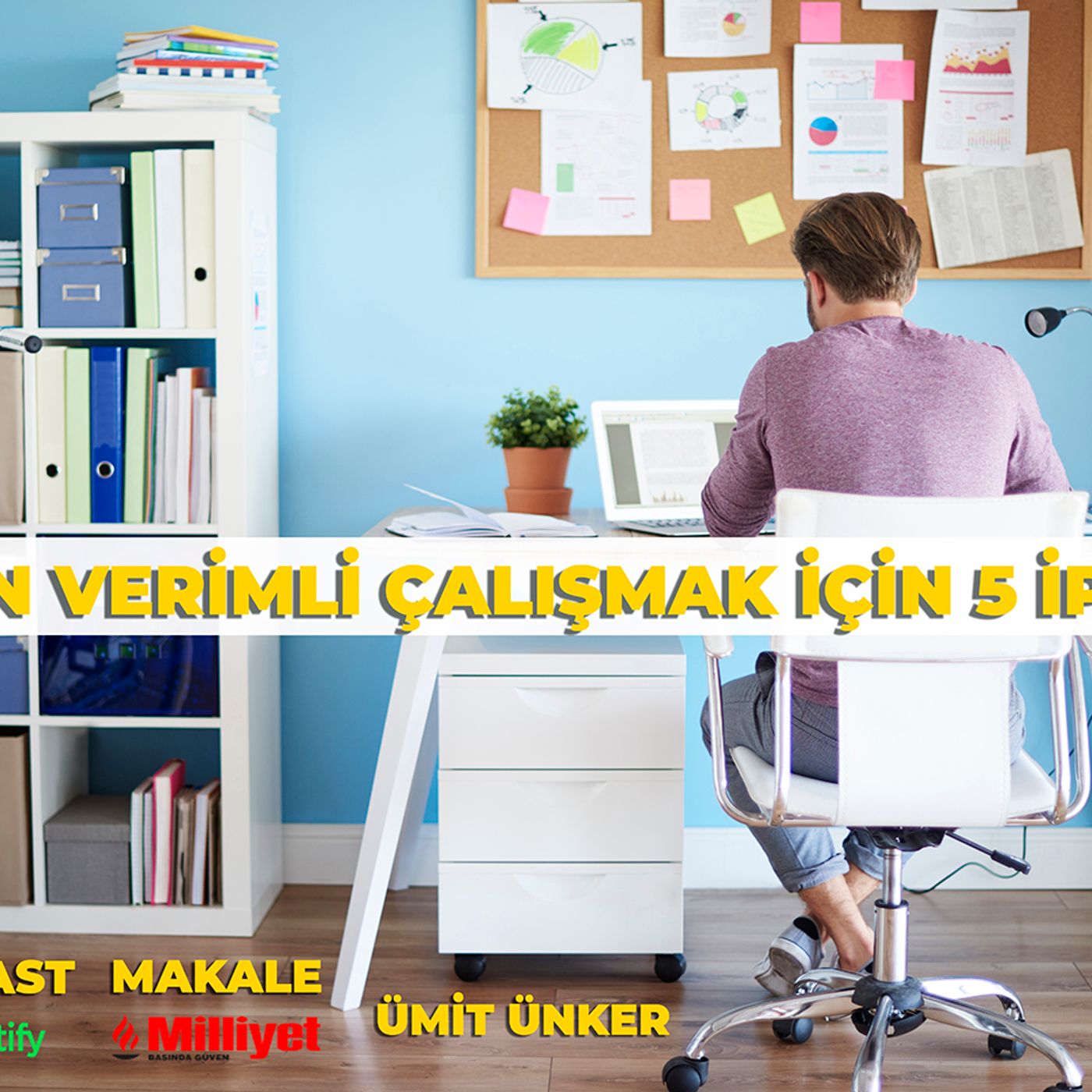 Evde Verimli Çalışmak için 5 İpucu