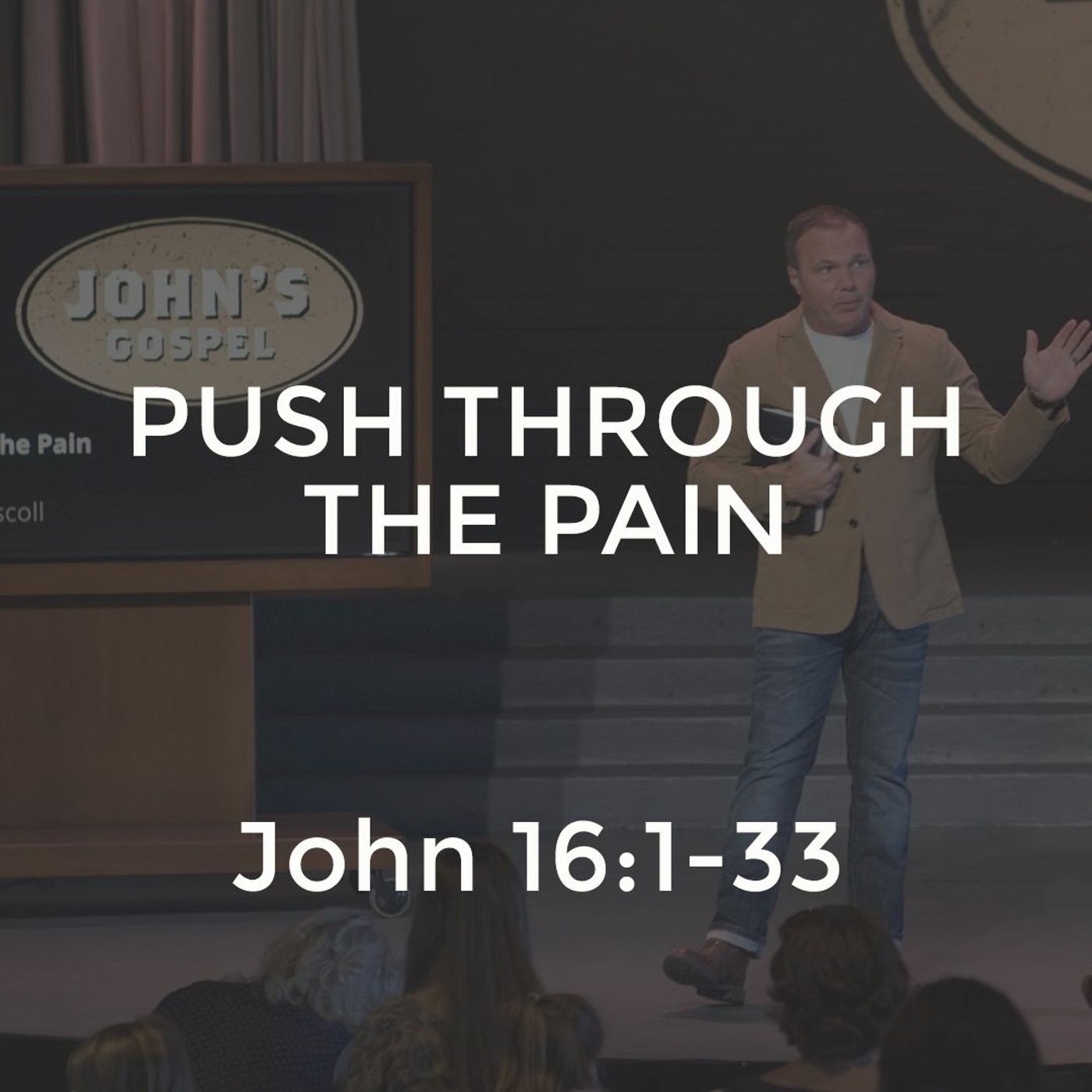 John #34 - Push Through the Pain