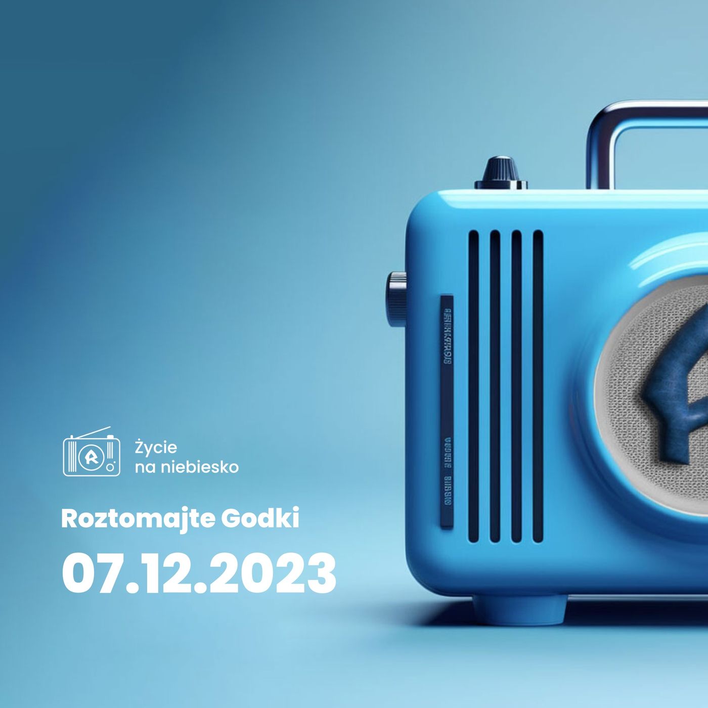 Życie Na Niebiesko: "Roztomajte Godki" · 07.12.2023 episode artwork