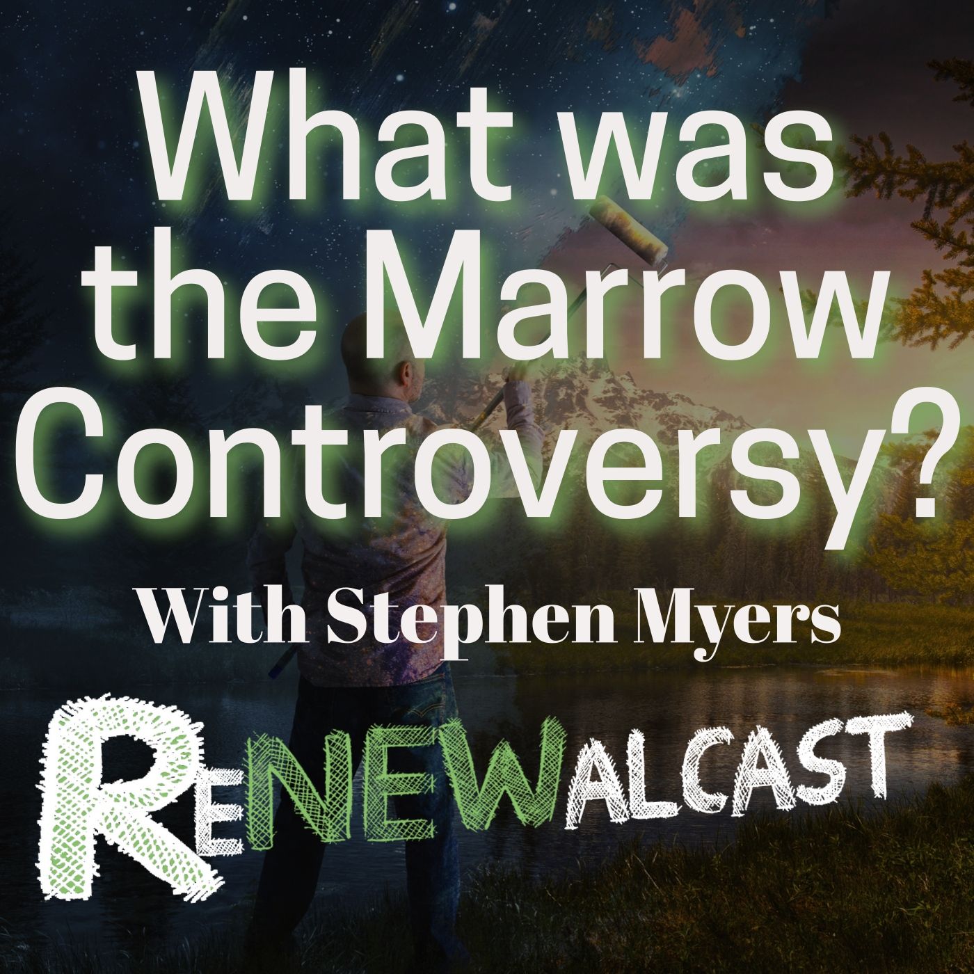What was the Marrow Controversy? With Stephen Myers